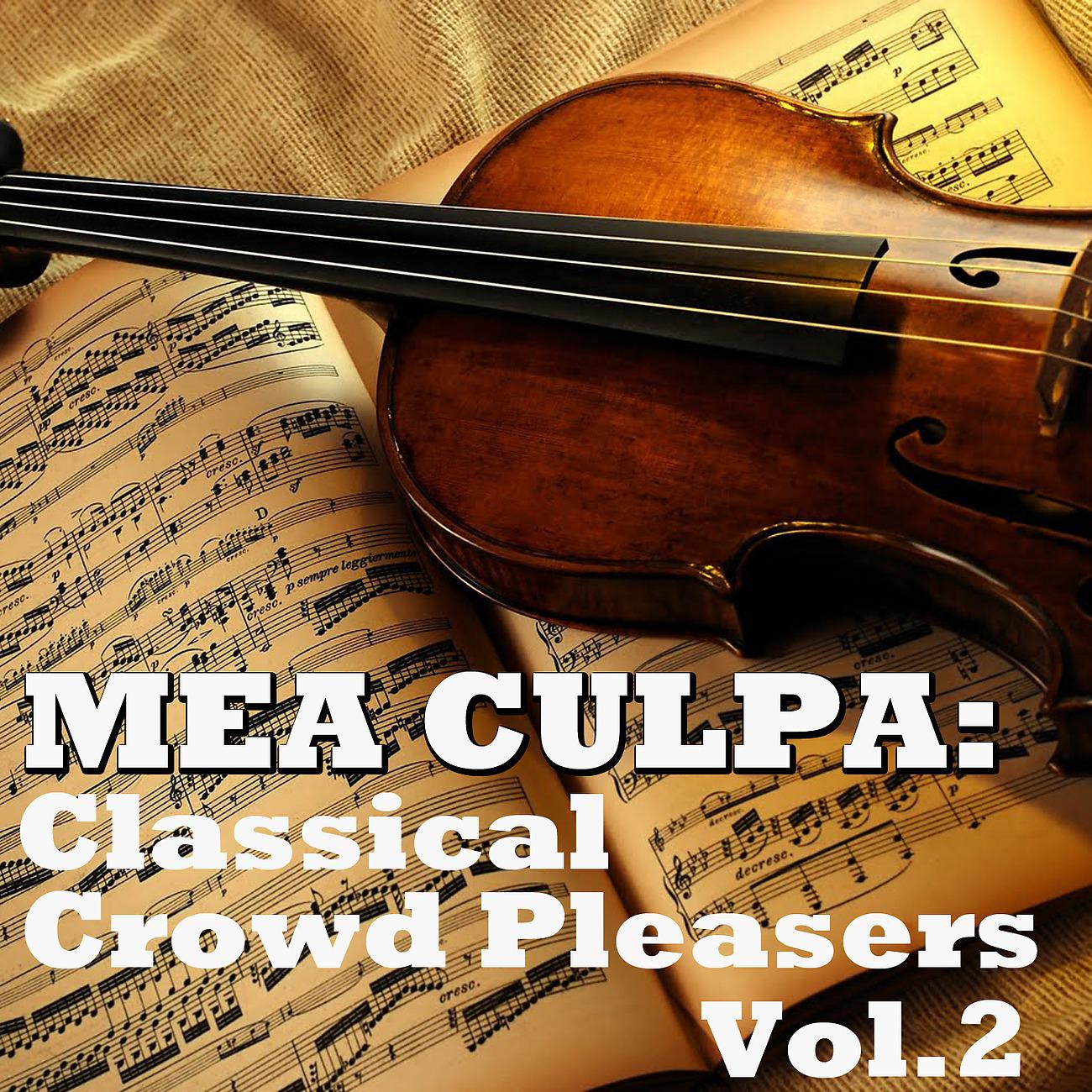 Постер альбома Mea Culpa: Classical Crowd Pleasers, Vol.2