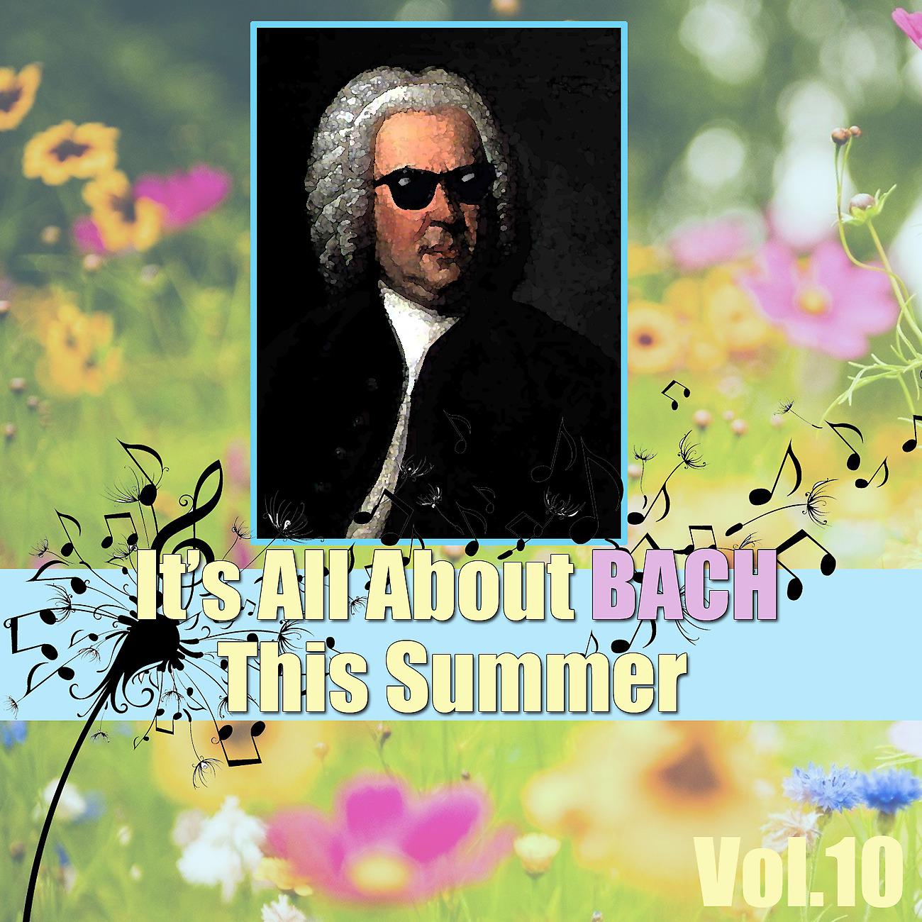 Постер альбома It's All About Bach This Summer, Vol.10