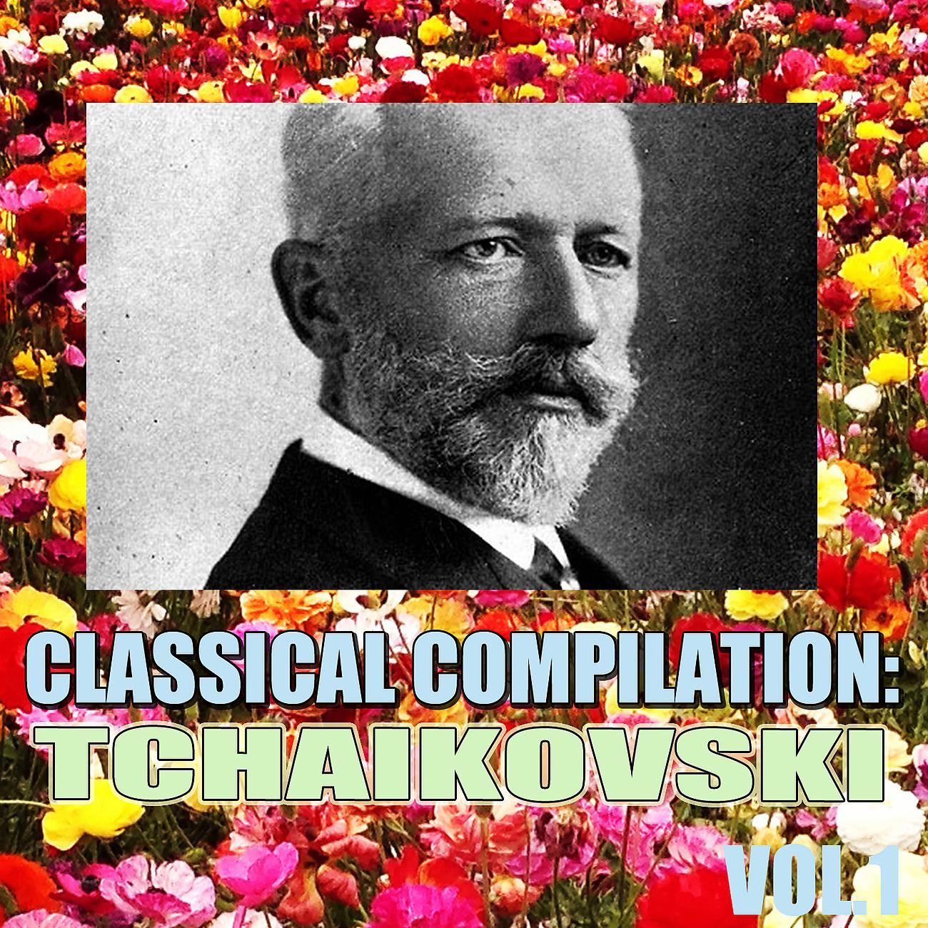 Постер альбома Classical Compilation: Tchaikovski, Vol.1