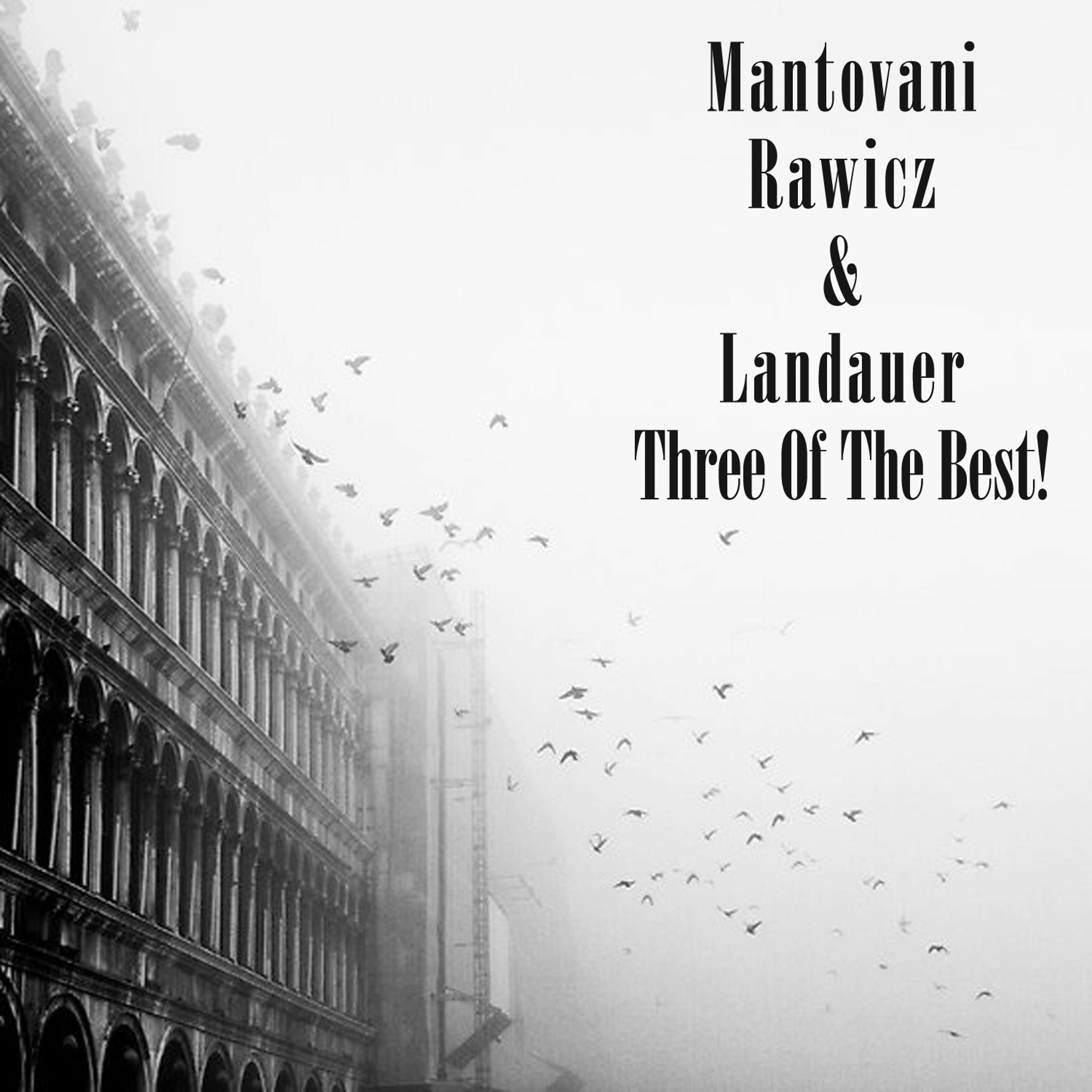 Постер альбома Three Of The Best: Mantoviani, Rawicz & Landauer