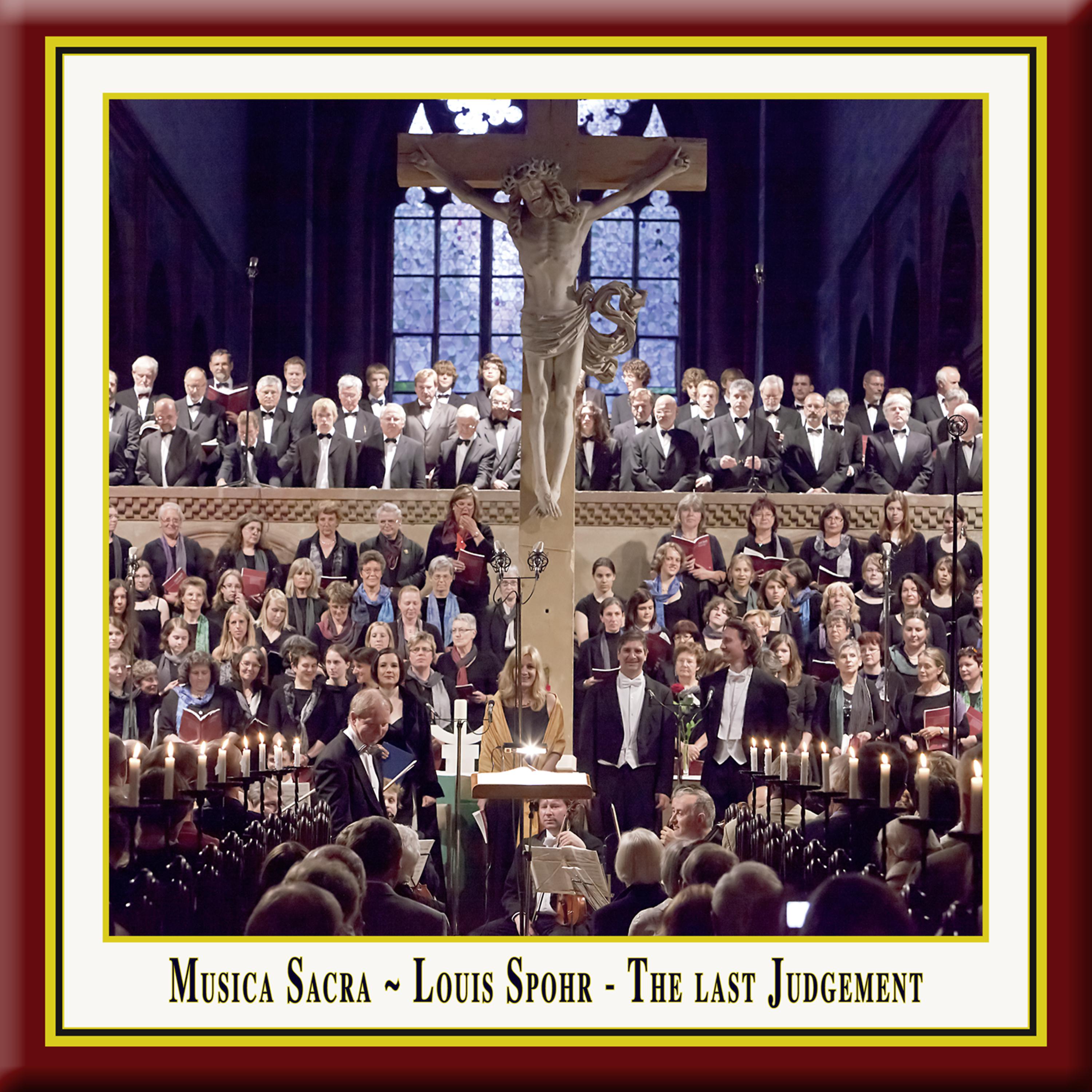 Постер альбома Louis Spohr - The Last Judgement / Die letzten Dinge (Original version of the Oratorio from 1826) - Musica Sacra