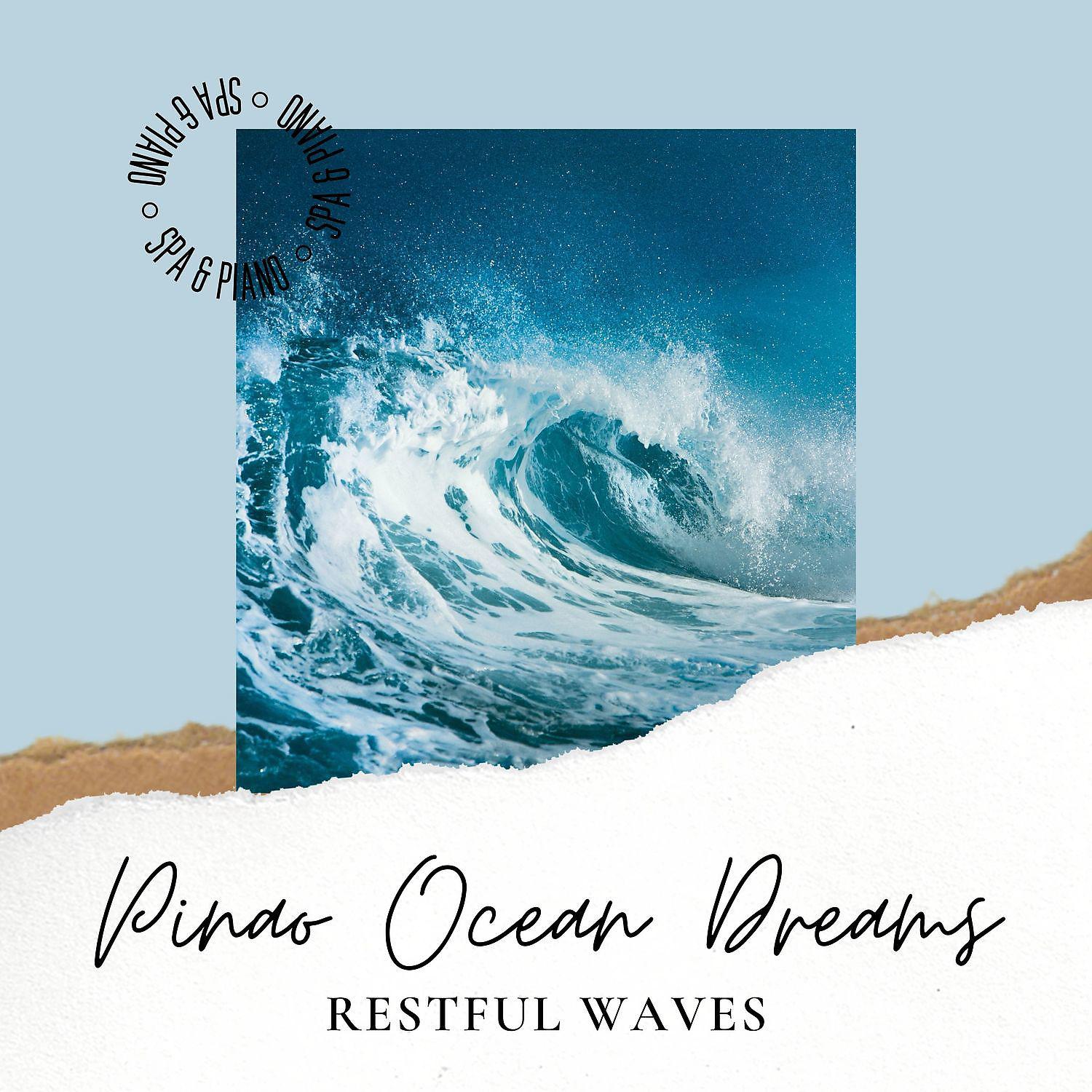 Постер альбома Pinao Ocean Dreams, Restful Waves