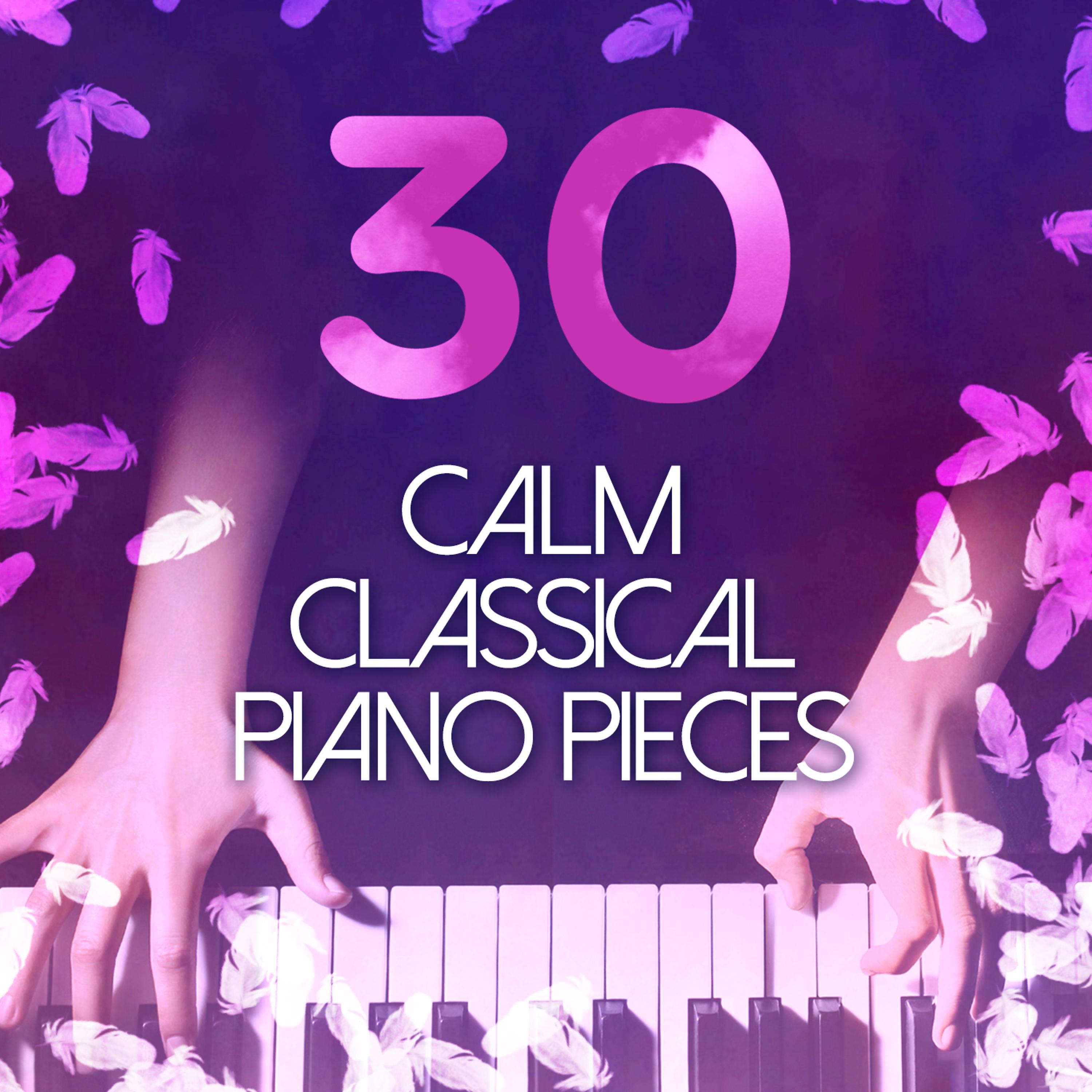 Постер альбома 30 Calm Classical Piano Pieces