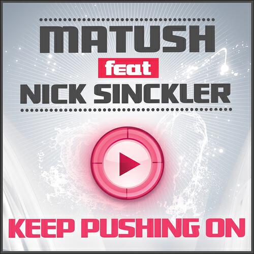 Matush - Keep Pushing On (Club Mix)