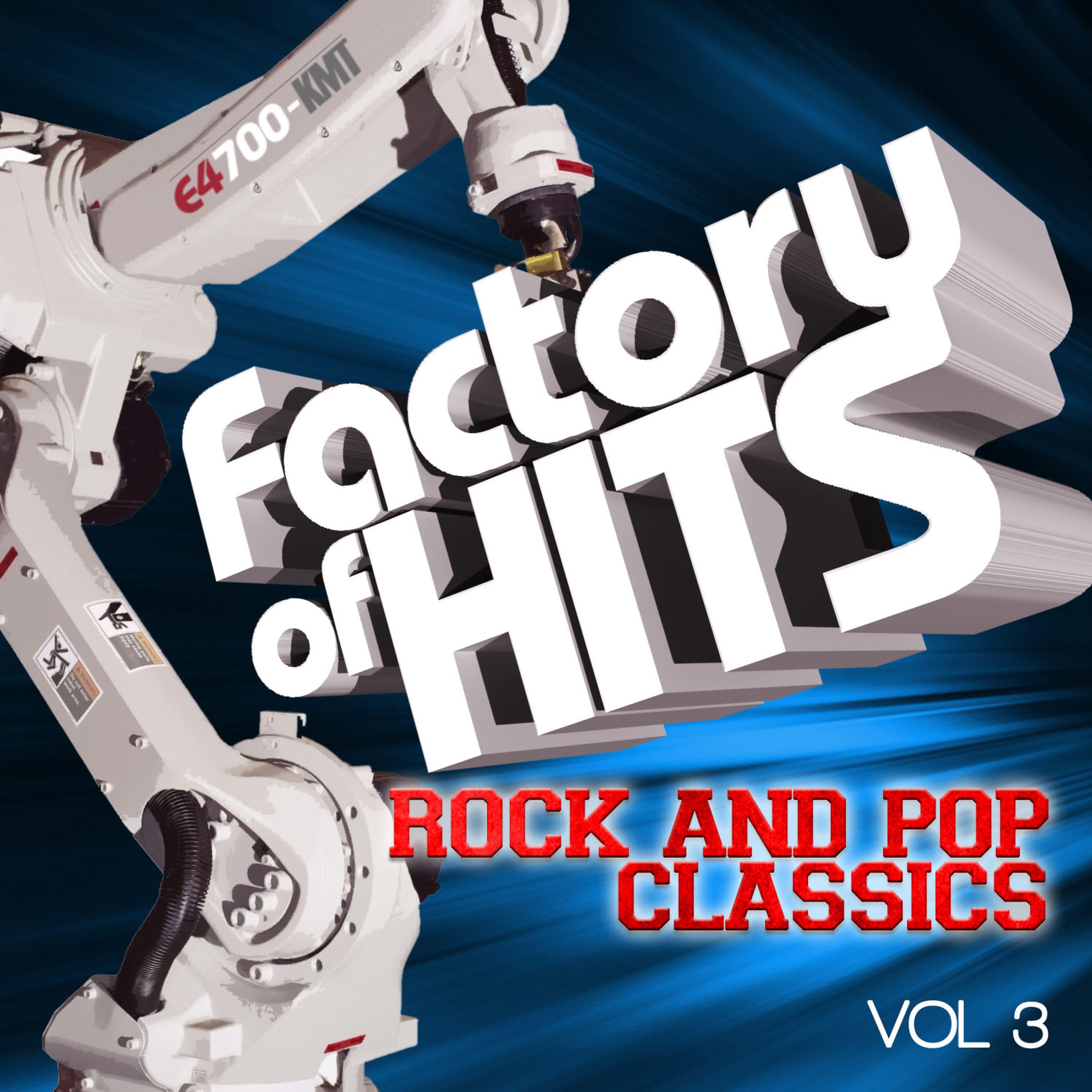 Постер альбома Factory of Hits - Rock and Pop Classics, Vol. 3