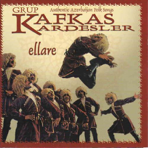 Grup Kafkas Kardeşler - Ellare