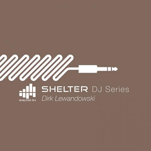 Dirk Lewandowski - Shelter 54 DJ Series Dirk Lewandowski (DJ Mix)