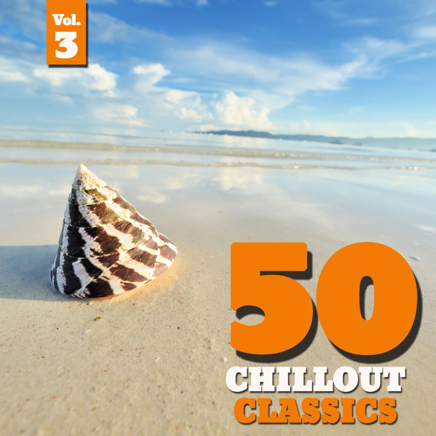 Постер альбома 50 Chillout Classics, Vol. 3 (Best of Smooth Lounge, Chillout, Ambient & Lounge Classics to Relax)