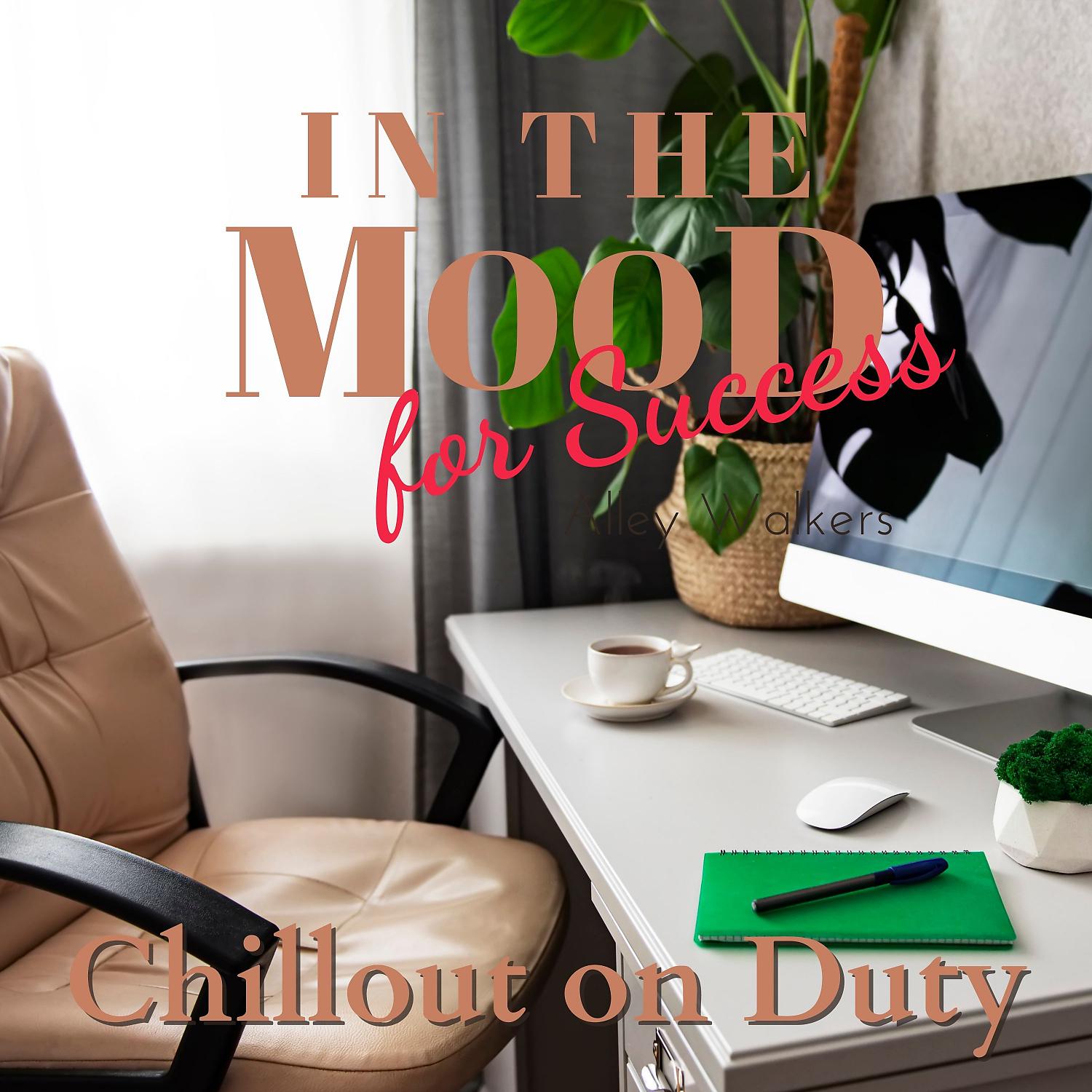 Постер альбома In the Mood for Success  - Chillout on Duty