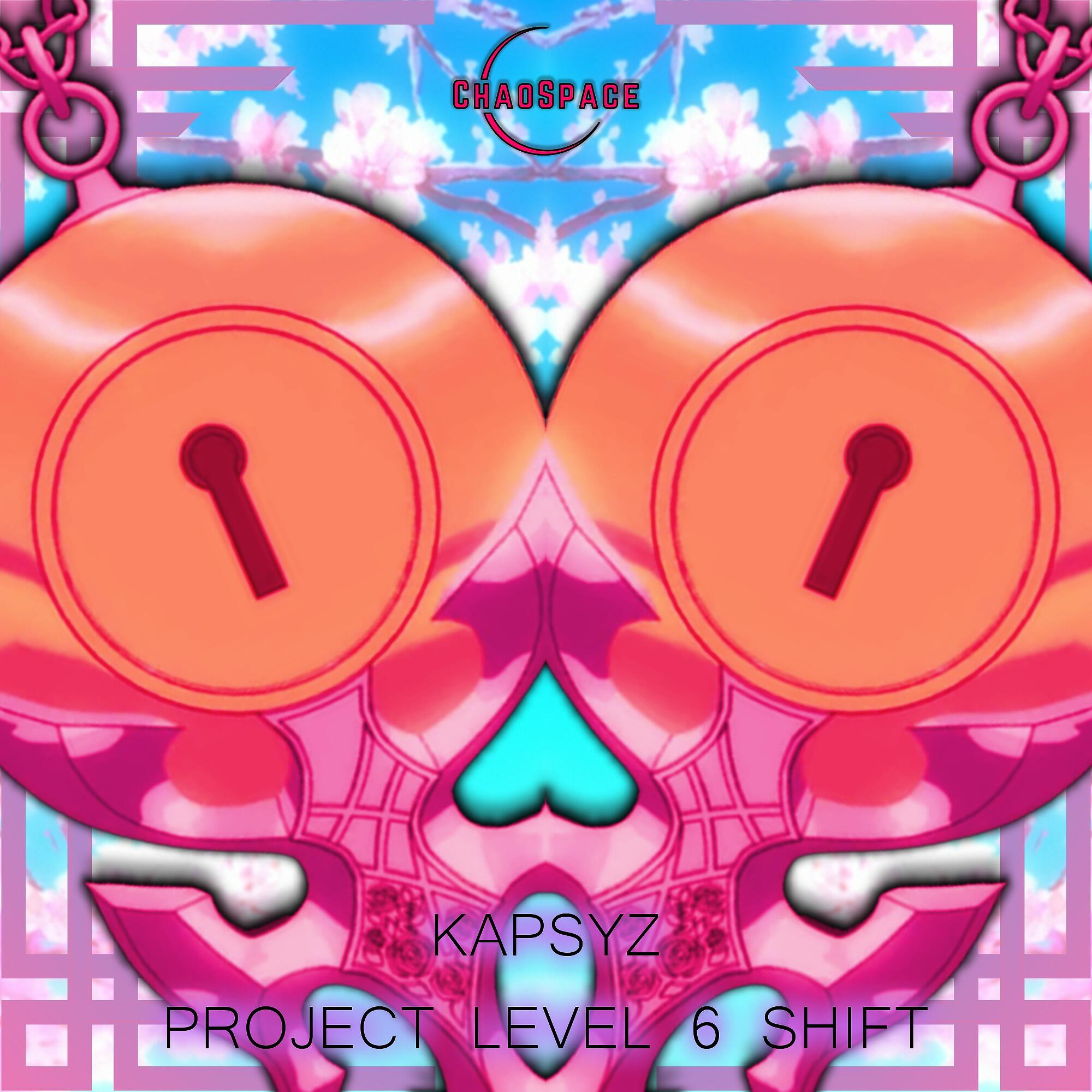 KAPSYZ - Level 6 Shift