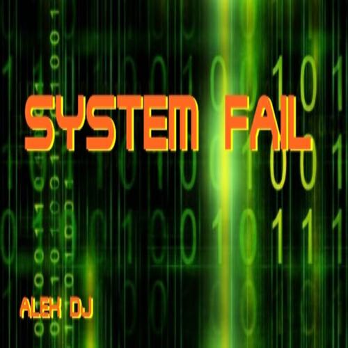 Alex DJ - System Fail