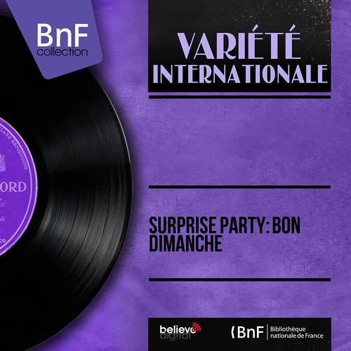 Постер альбома Surprise party: Bon dimanche (Stereo version)