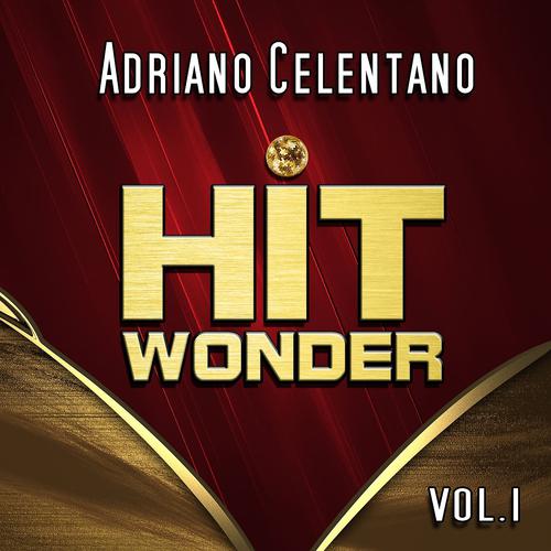 Постер альбома Hit Wonder: Adriano Celentano, Vol. 1
