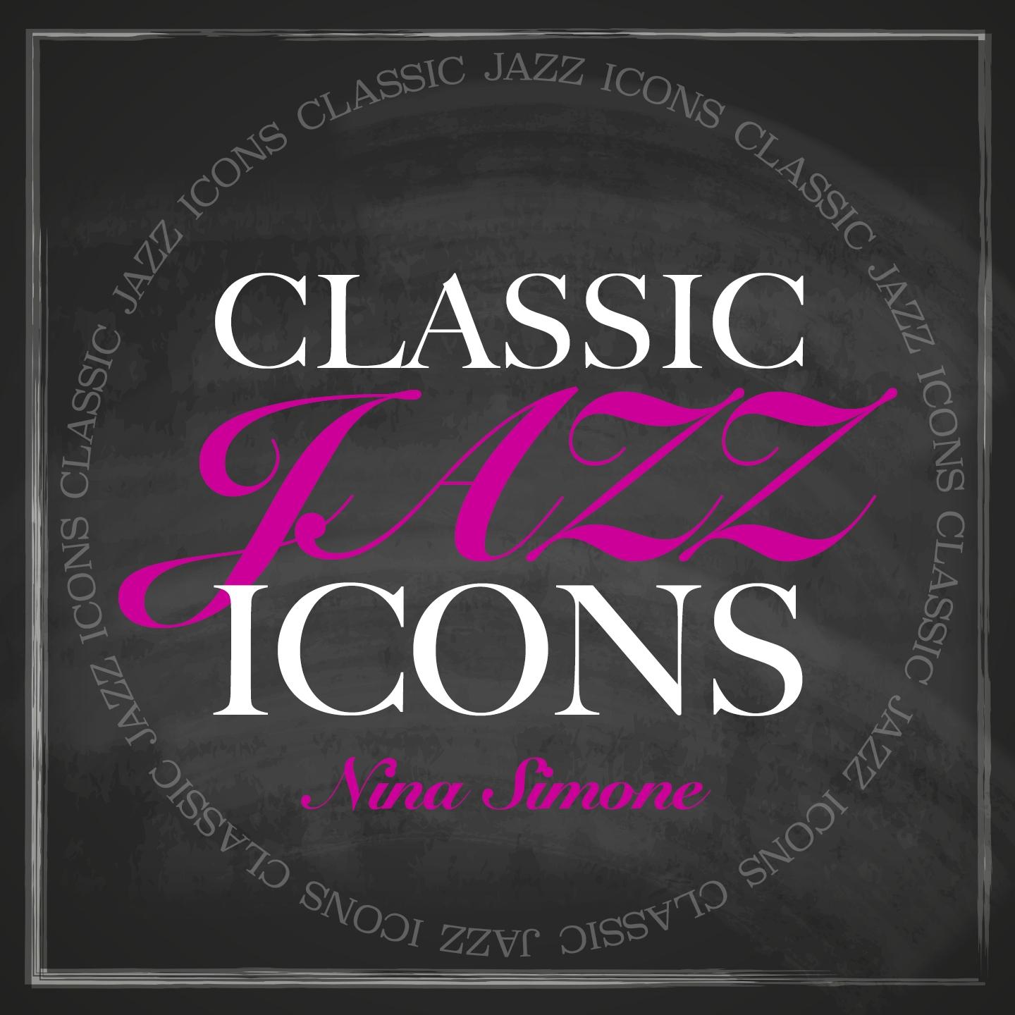 Постер альбома Classic Jazz Icons - Nina Simone