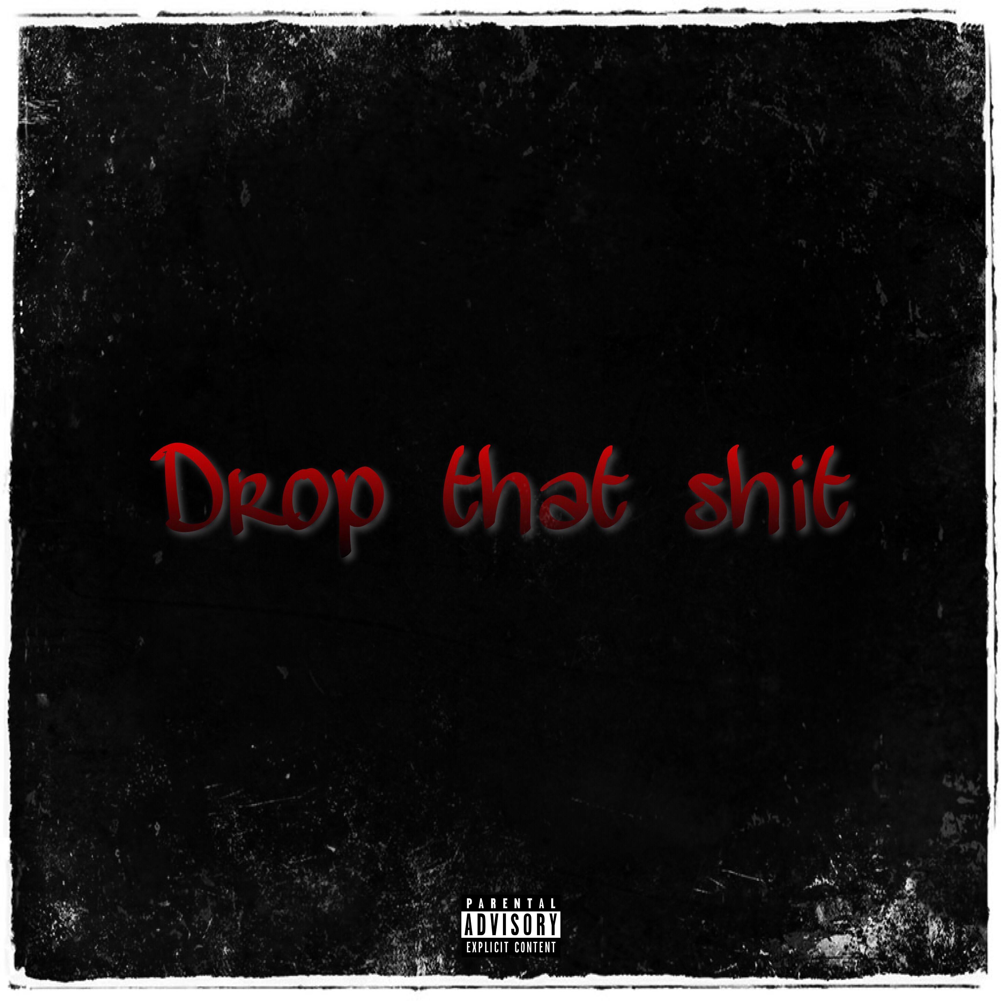 Постер альбома Drop That Shit