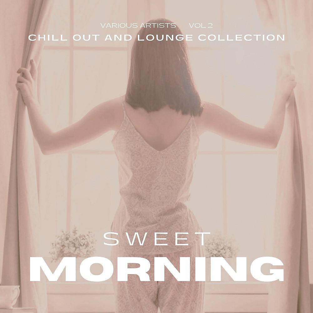 Постер альбома Sweet Morning (Chill out and Lounge Collection), Vol. 2