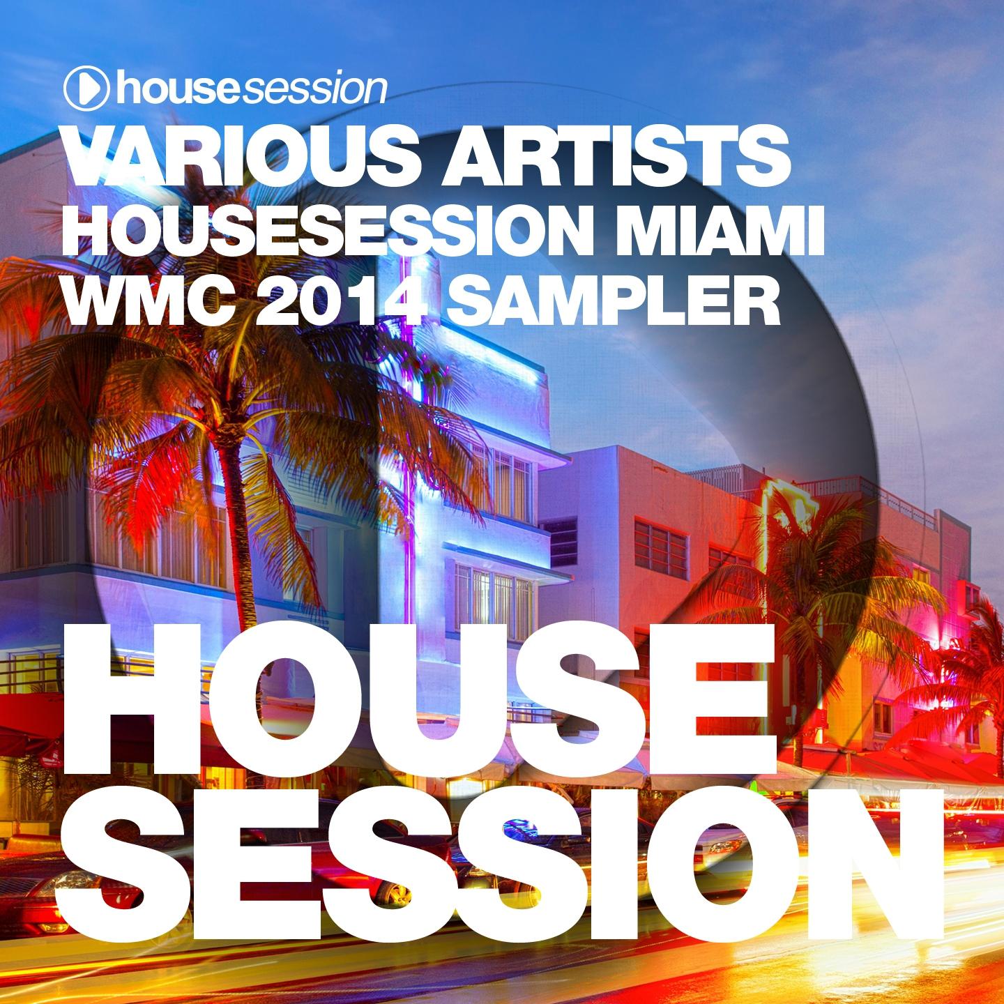 Постер альбома Housesession Miami WMC 2014 Sampler