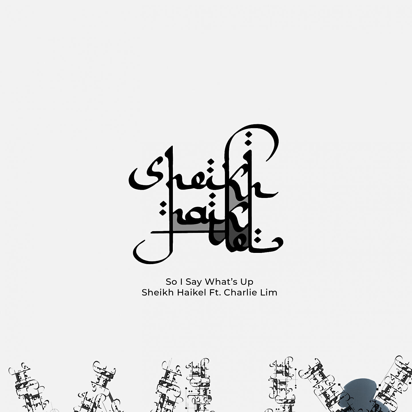 Sheikh Haikel - So I Say What's Up