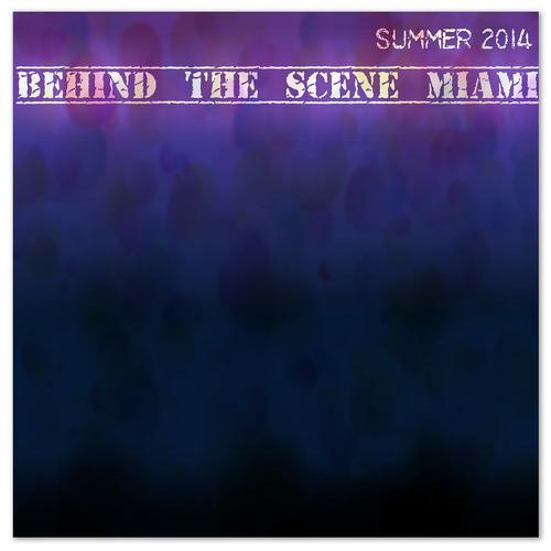 Постер альбома Summer 2014 Behind the Scene Miami
