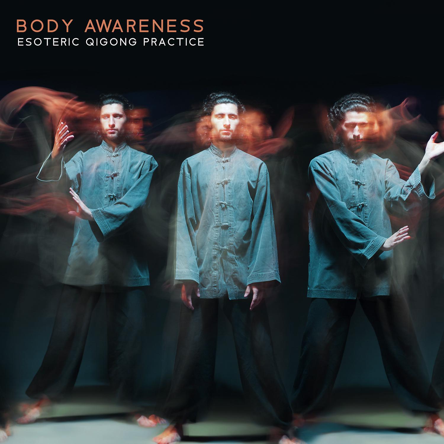 Постер альбома Body Awareness - Esoteric Qigong Practice