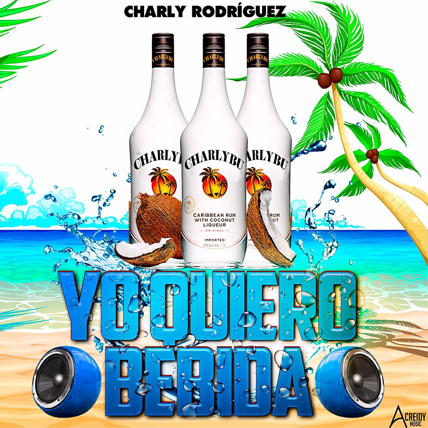 Charly Rodriguez - Yo Quiero Bebida