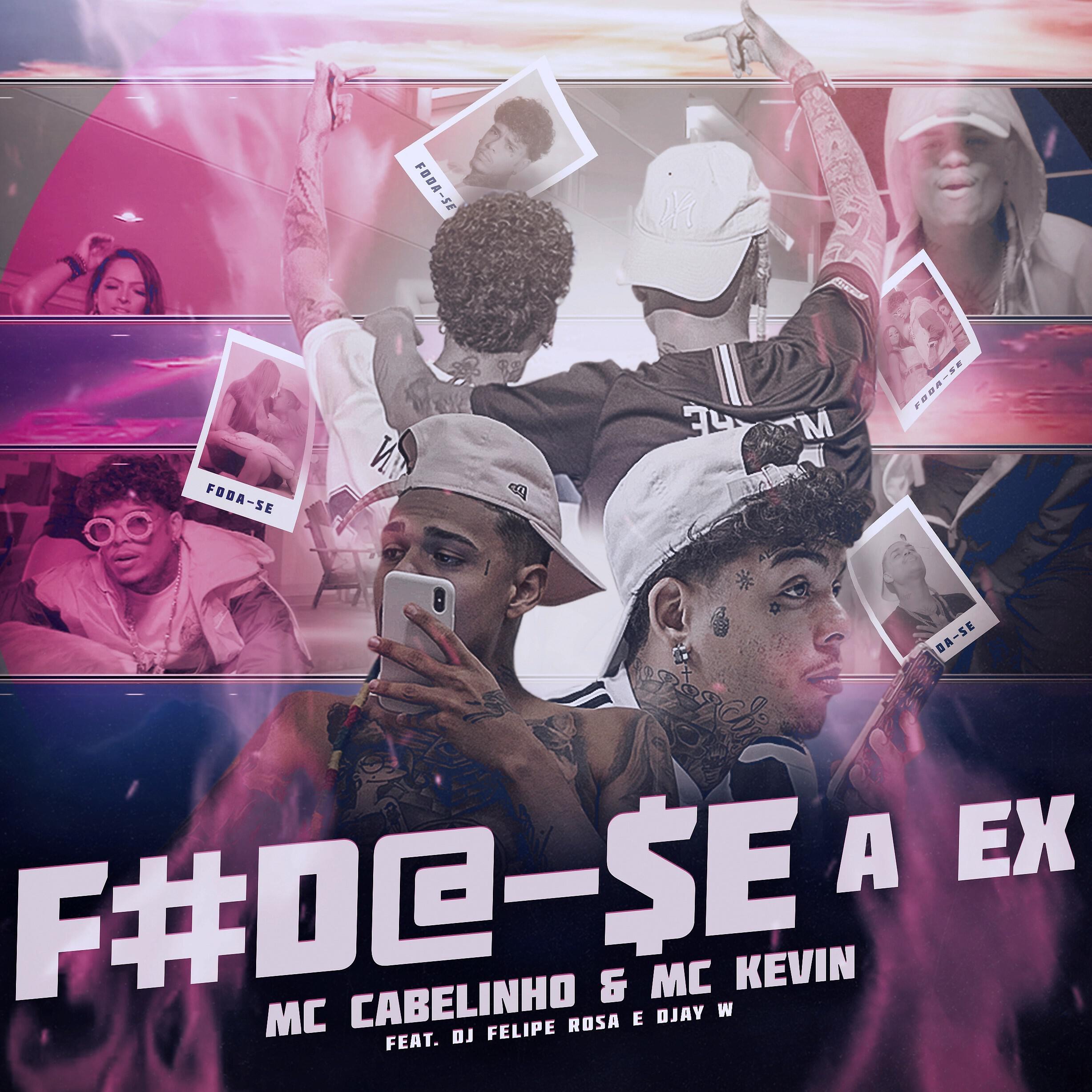MC Cabelinho - Foda-Se a Ex