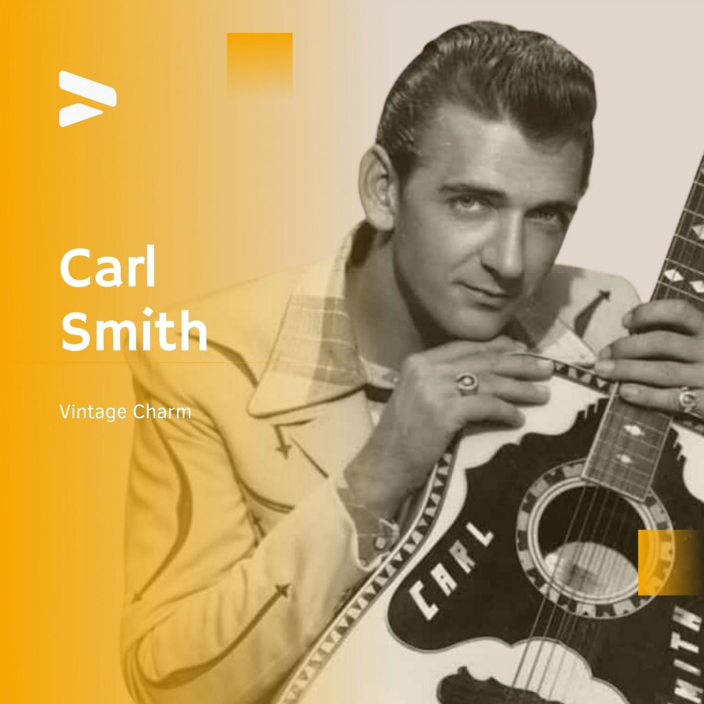 Постер альбома Carl Smith - Vintage Charm