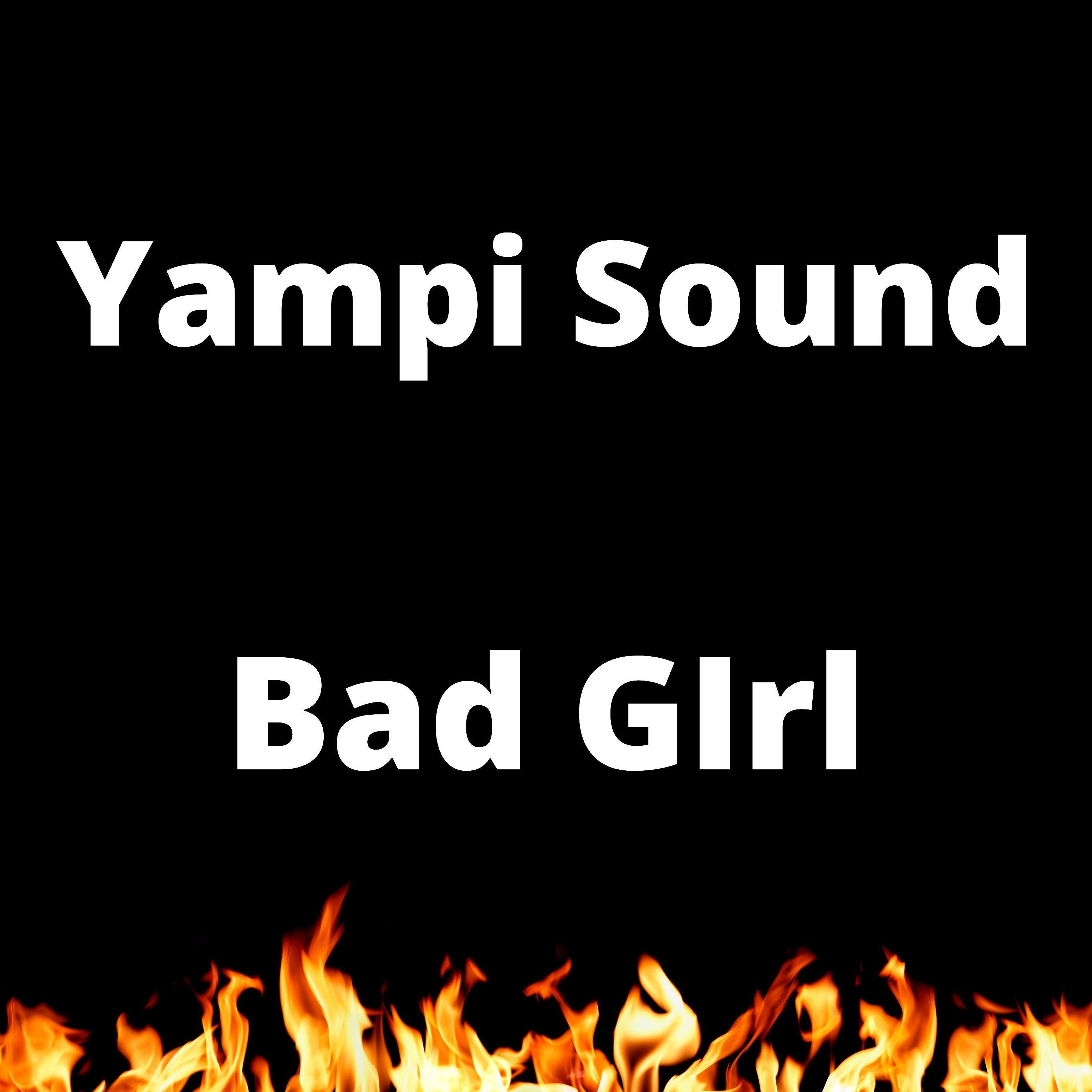 Yampi Sound - Bad Girl