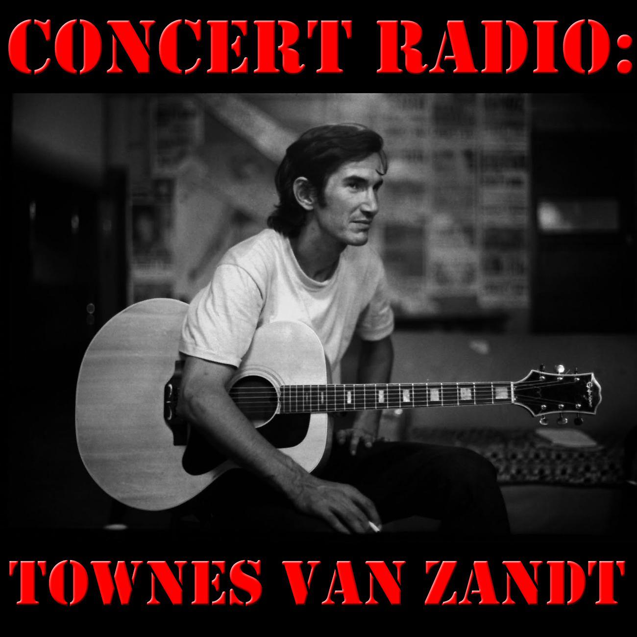 Постер альбома Concert Radio: Townes Van Zandt