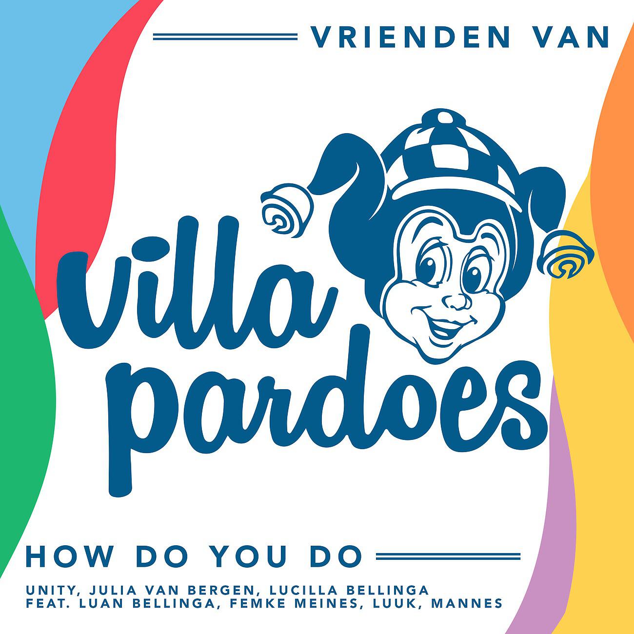 UNITY - How Do You Do (Vrienden Van Villa Pardoes)