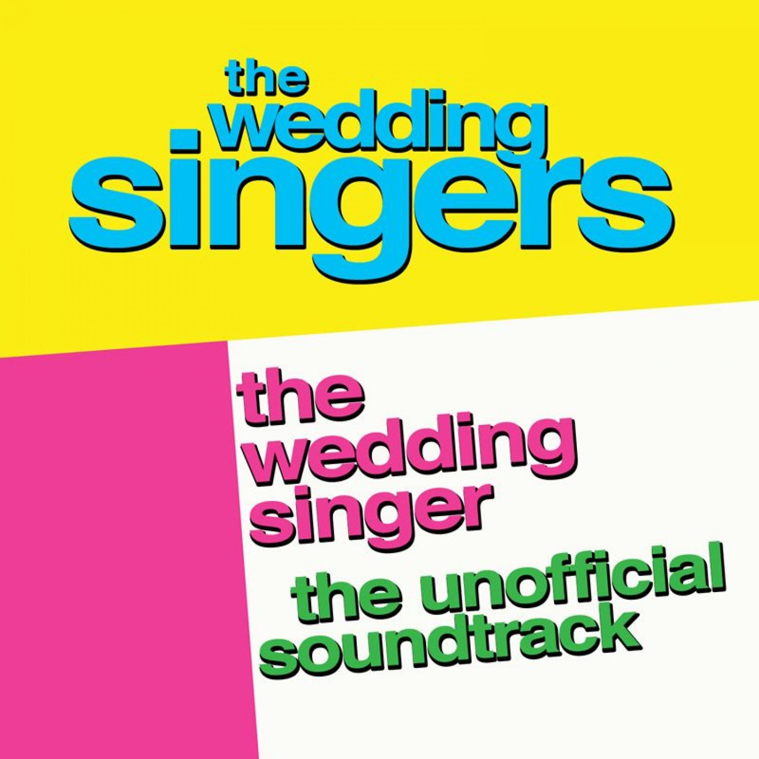 Постер альбома The Wedding Singer: The Unofficial Soundtrack Performed By the Wedding Singers