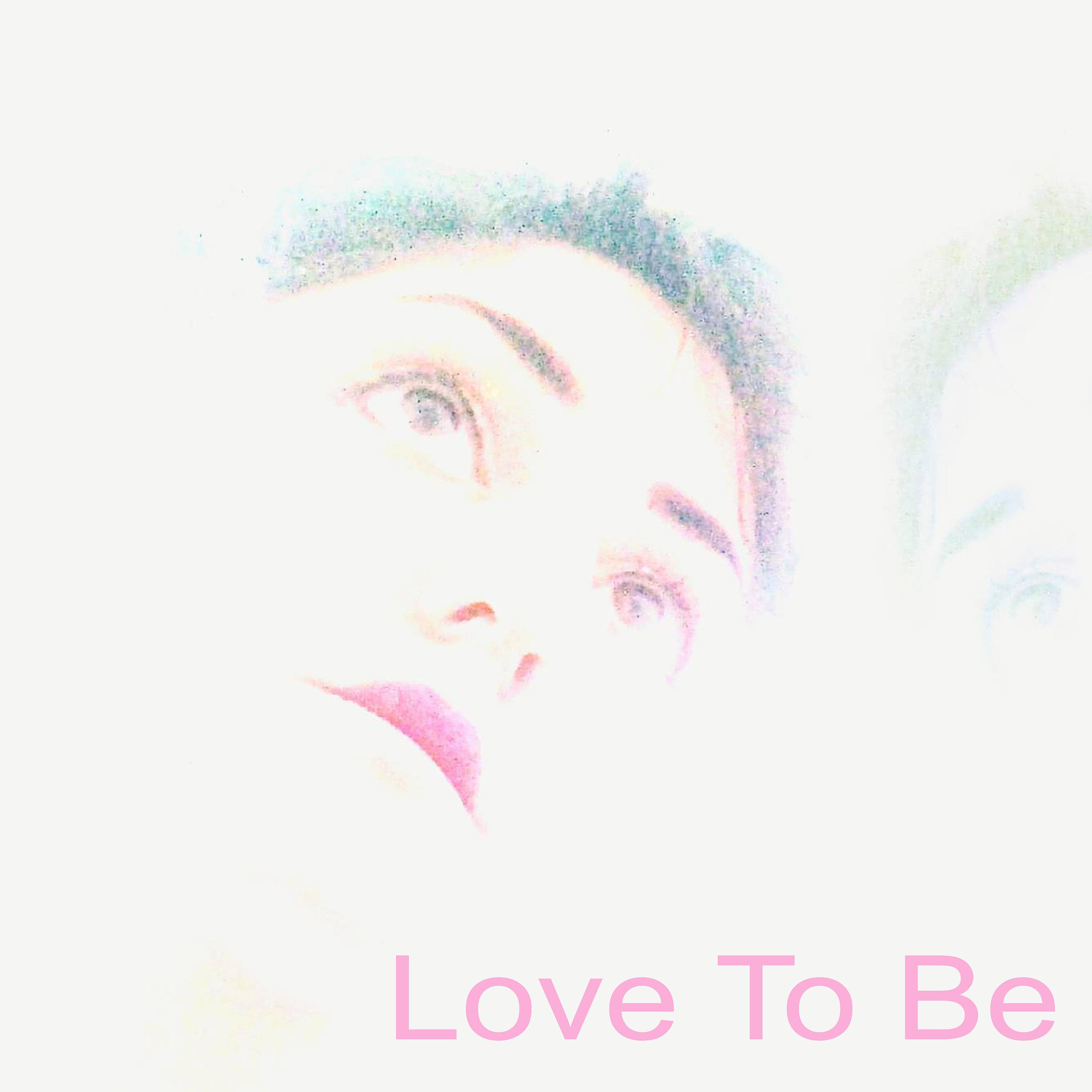 Постер альбома Love To Be