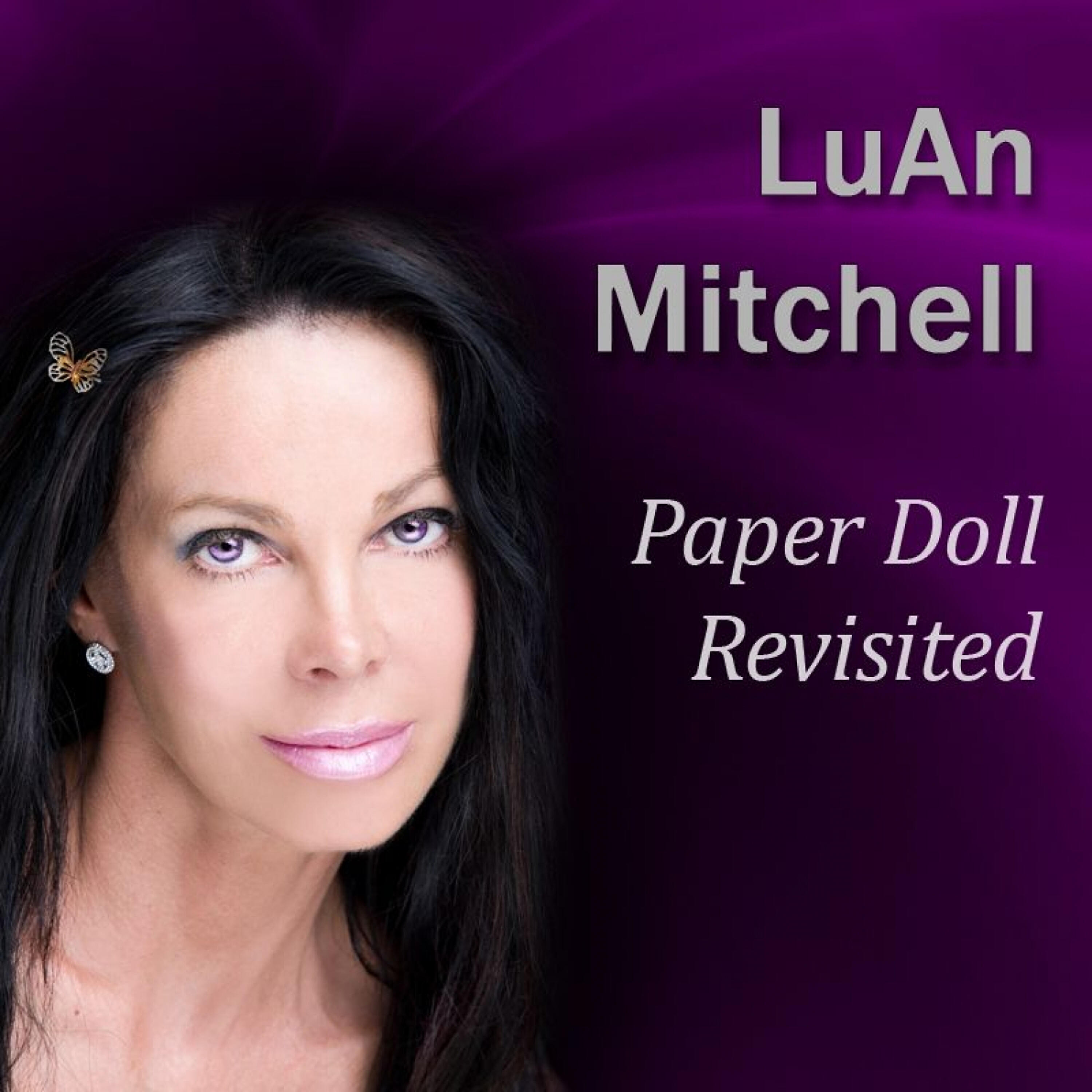 LuAn Mitchell - Paper Doll Revisited: Lessons Learned from a Life Lived in the Headlines, Part 6