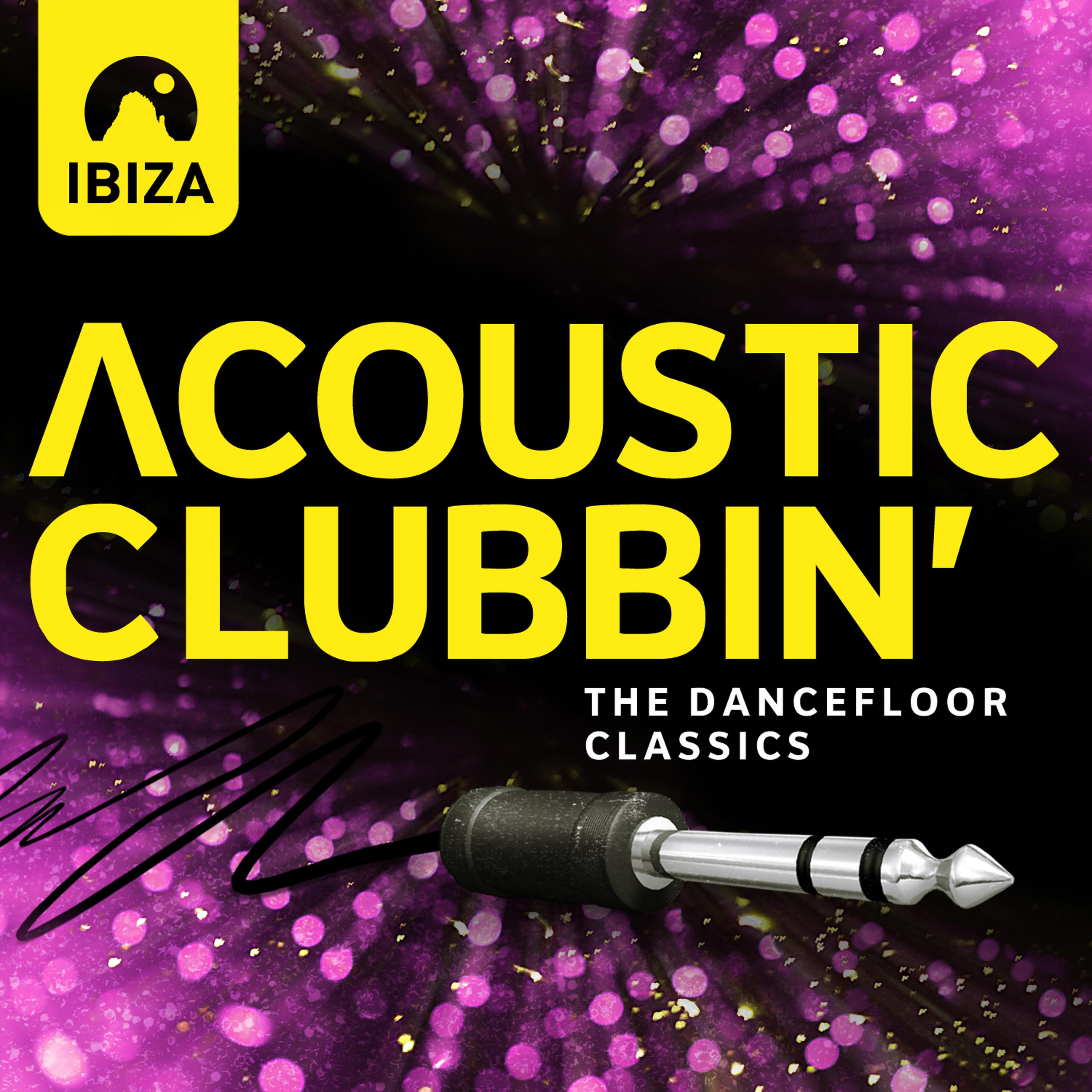 Постер альбома Ibiza Acoustic Clubbin' - The Dancefloor Classics