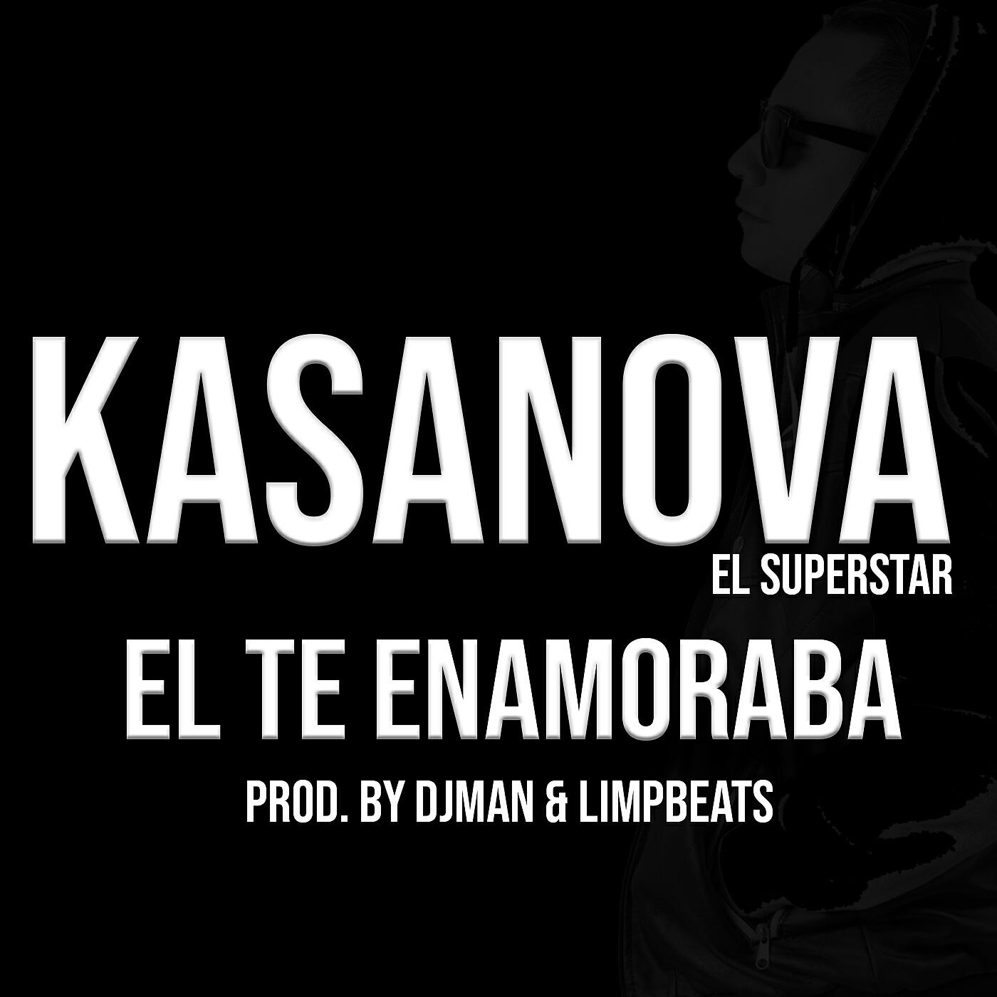 Kasanova El Superstar - El Te Enamoraba
