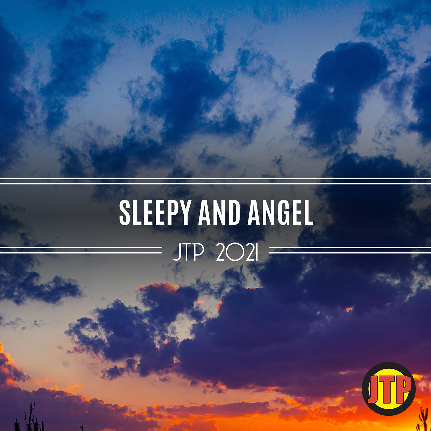 Постер альбома Sleepy And Angel Jtp 2021