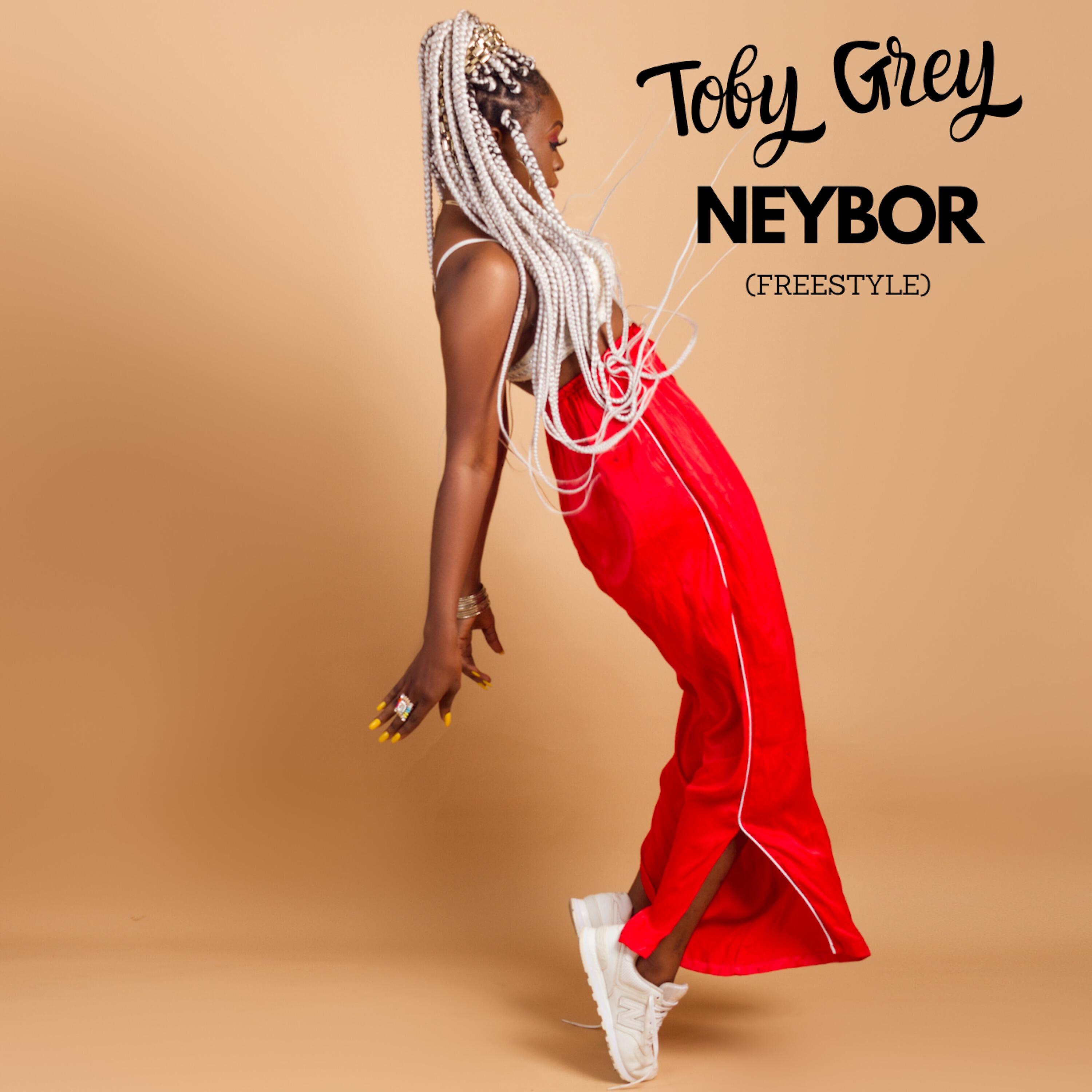 TOBY GREY - Neybor (Freestyle)