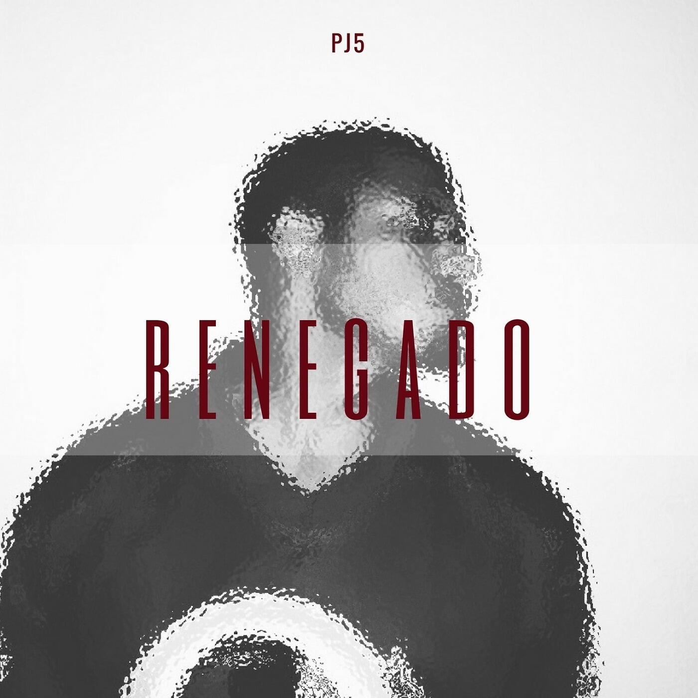 PJ5 - Renegado