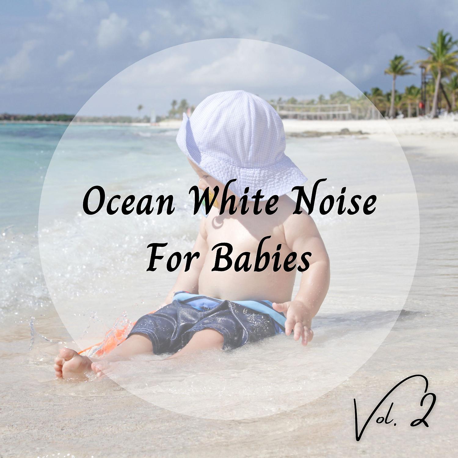 Постер альбома Ocean White Noise For Babies Vol. 2