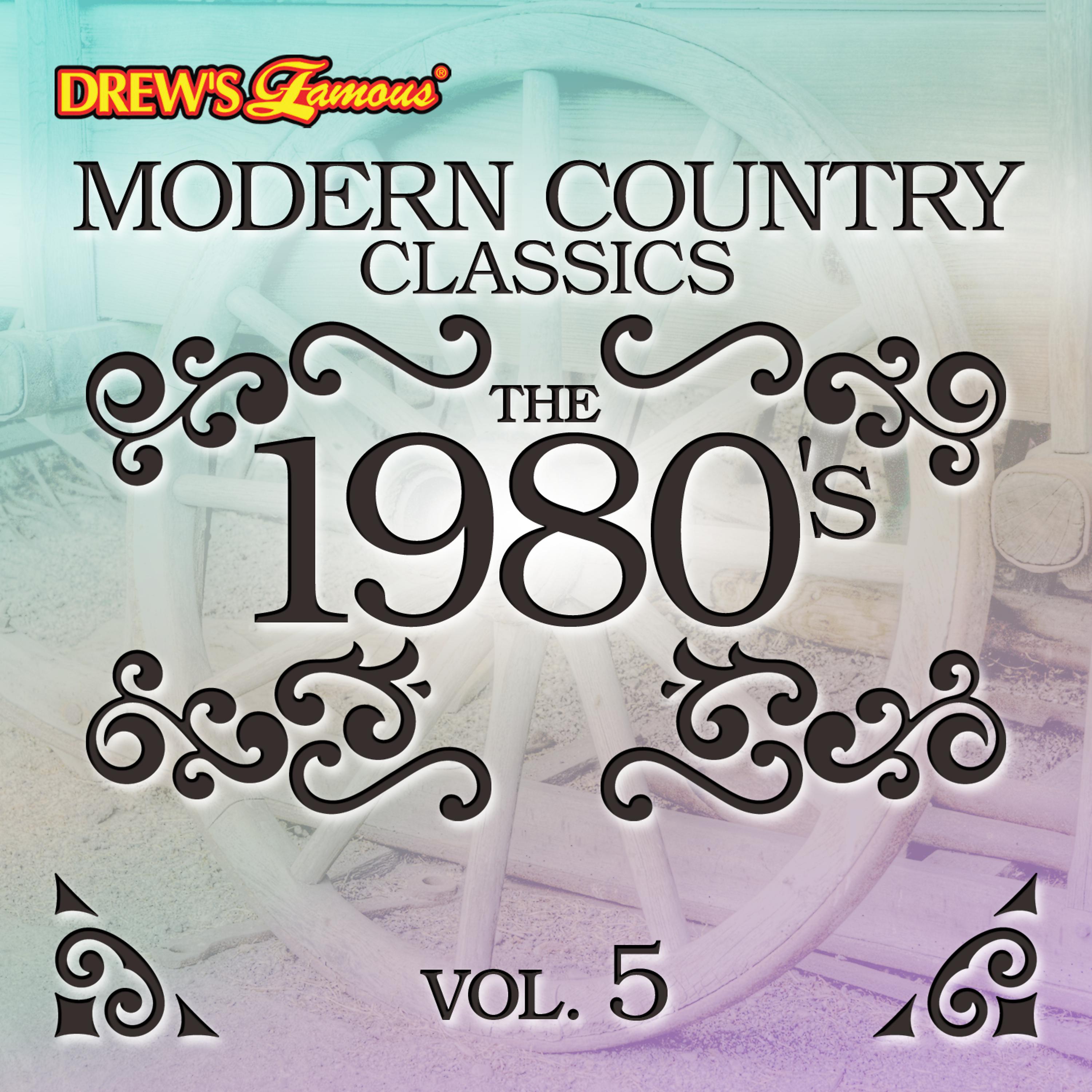Постер альбома Modern Country Classics: The 1980's, Vol. 5