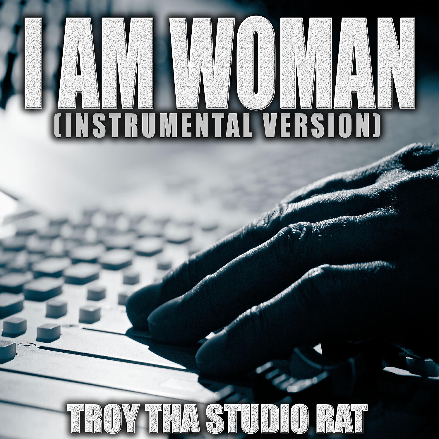 Troy Tha Studio Rat - I Am Woman (Originally Performed by Emmy Meli) (Instrumental Version)