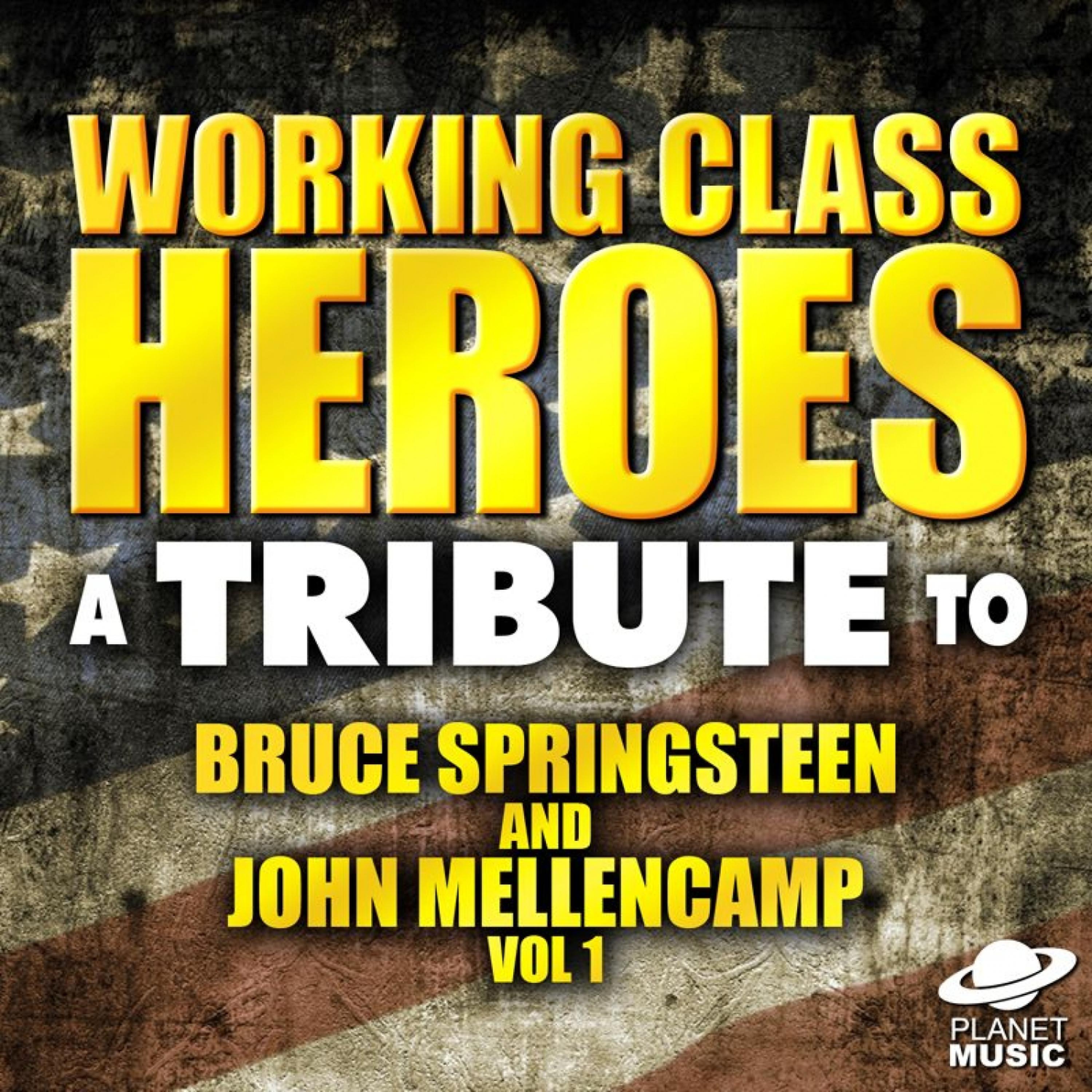 Постер альбома Working Class Heroes: A Tribute to Bruce Springsteen and John Mellencamp, Vol. 1