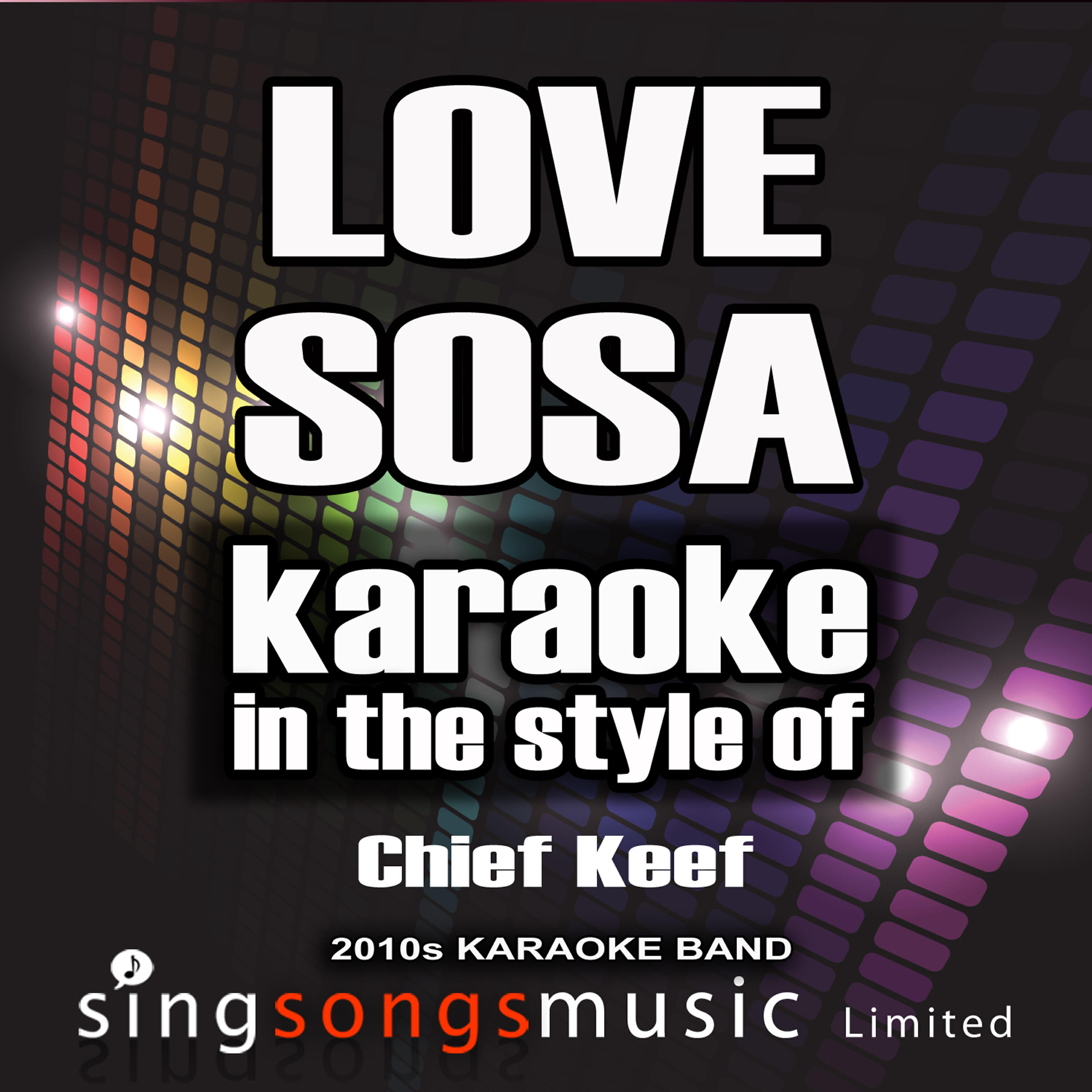 2010s Karaoke Band - Love Sosa (In the Style of Chief Keef) [Karaoke Version]
