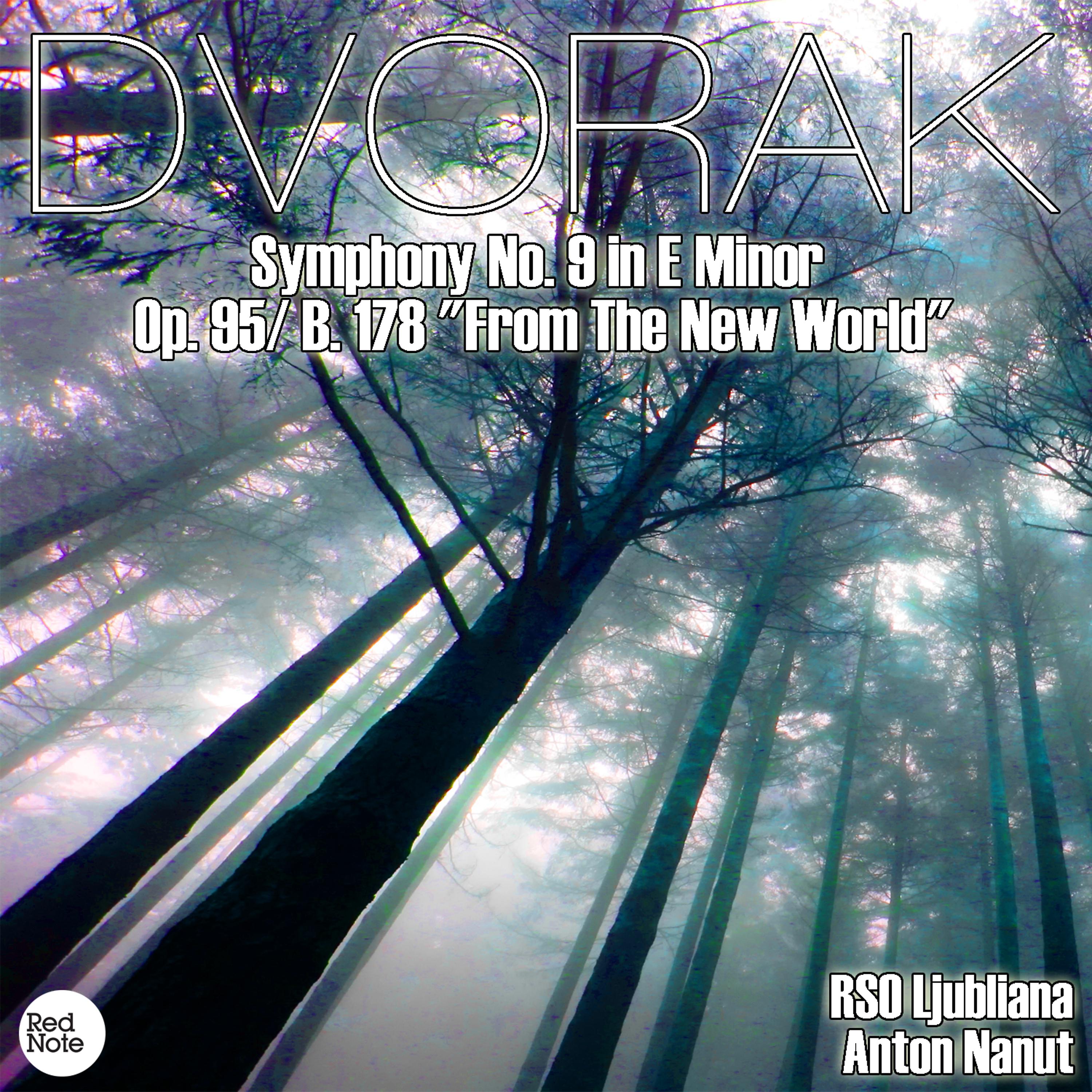 Постер альбома Dvorak: Symphony No. 9 in E Minor Op. 95/ B. 178 "From The New World"