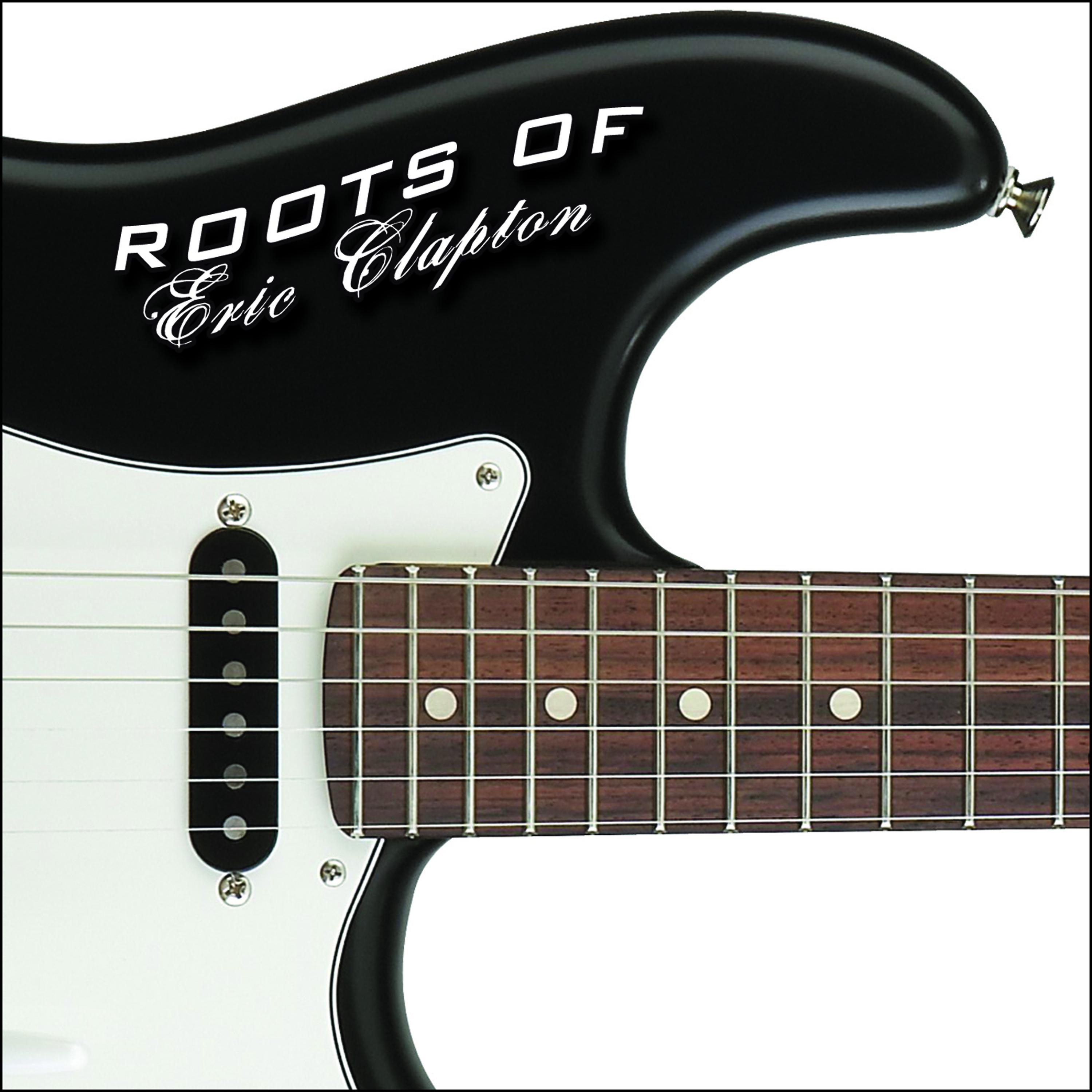 Постер альбома The Roots Of Eric Clapton
