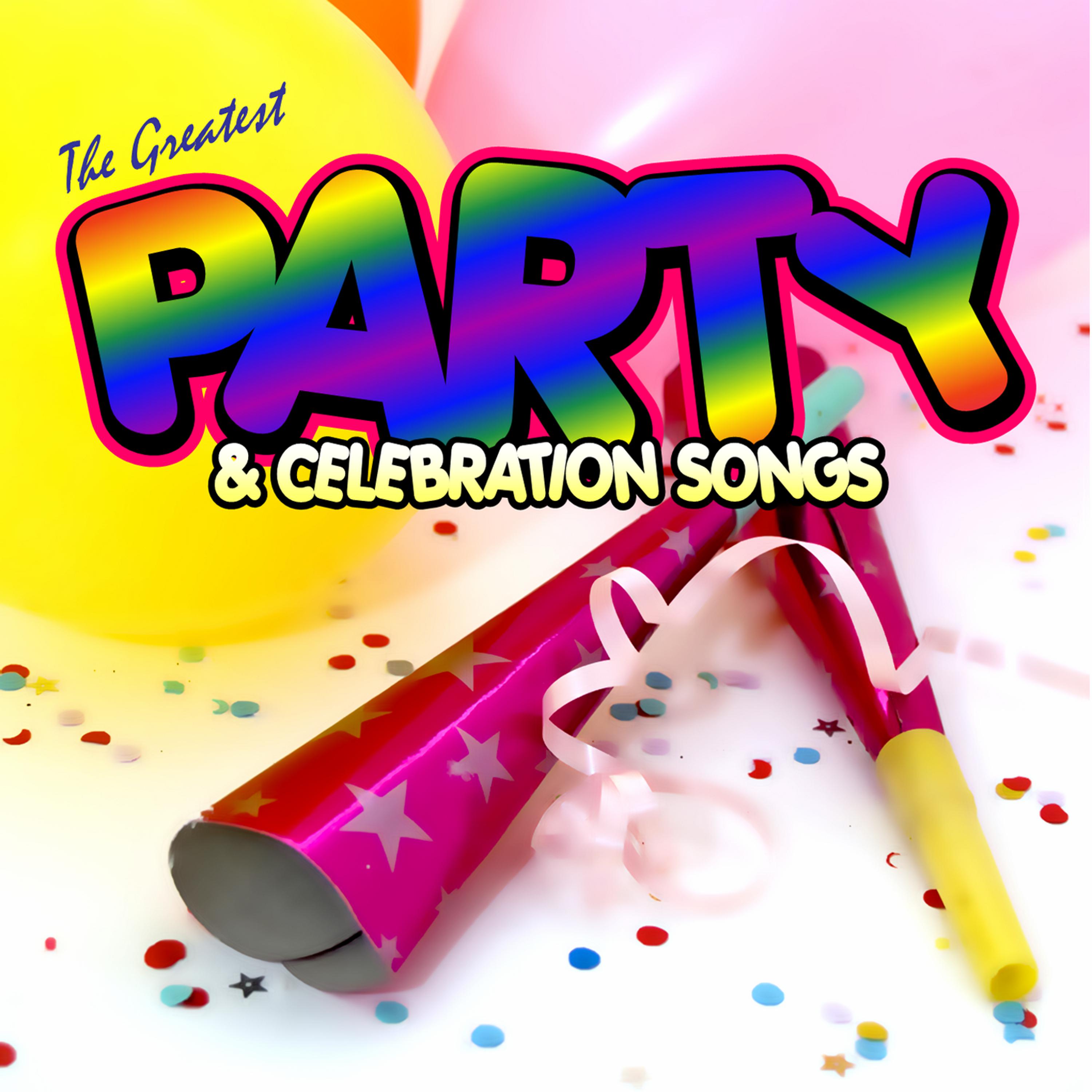 Постер альбома Greatest Party and Celebration Songs