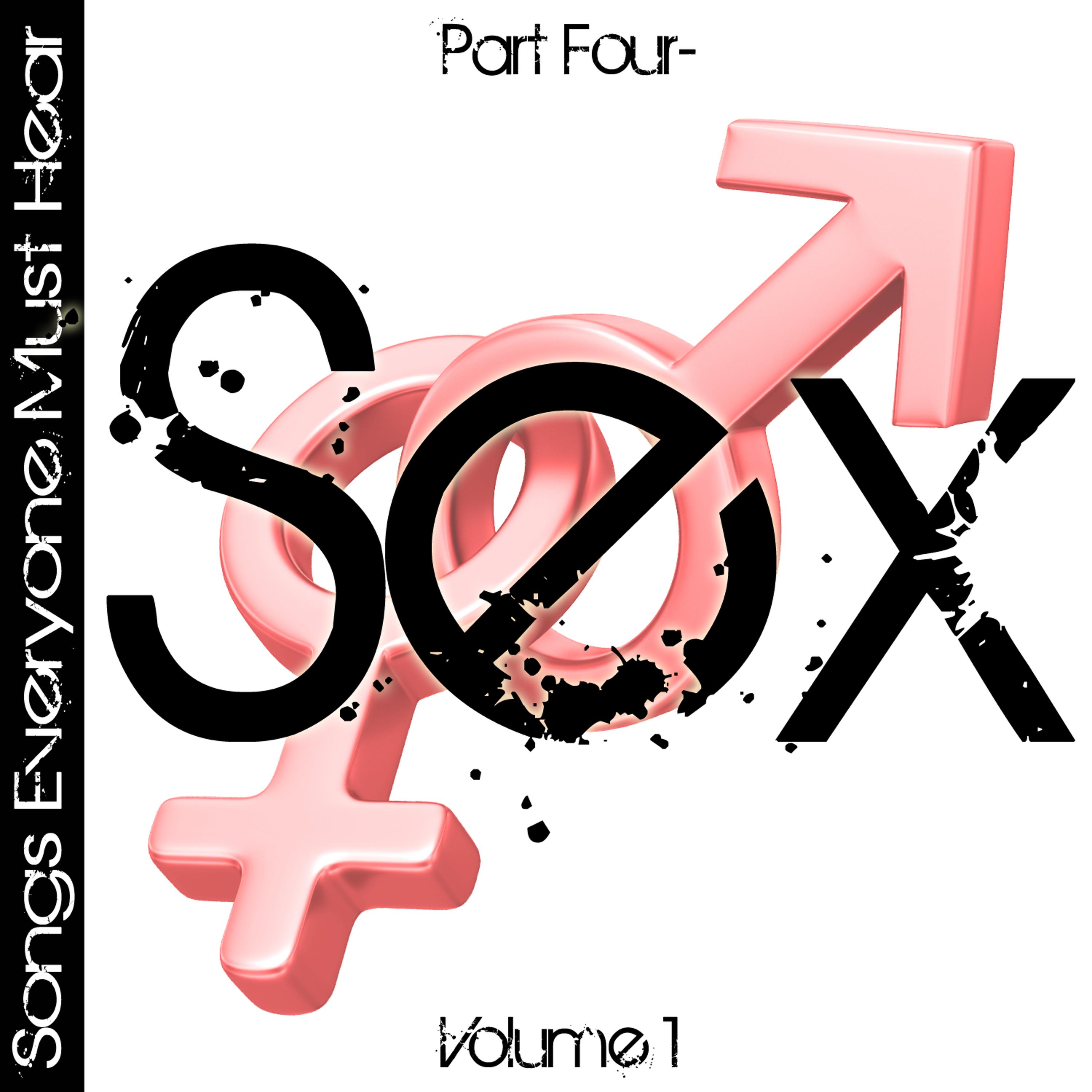 Постер альбома Songs Everyone Must Hear: Part Four - Sex Vol 1