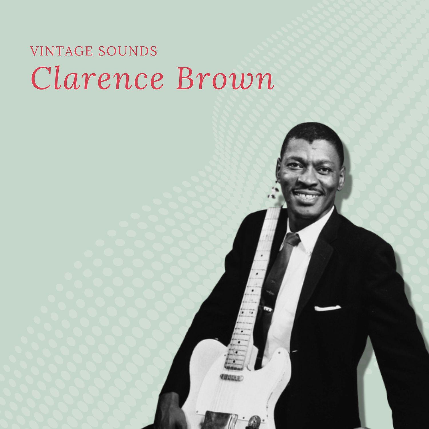Постер альбома Clarence Brown - Vintage Sounds