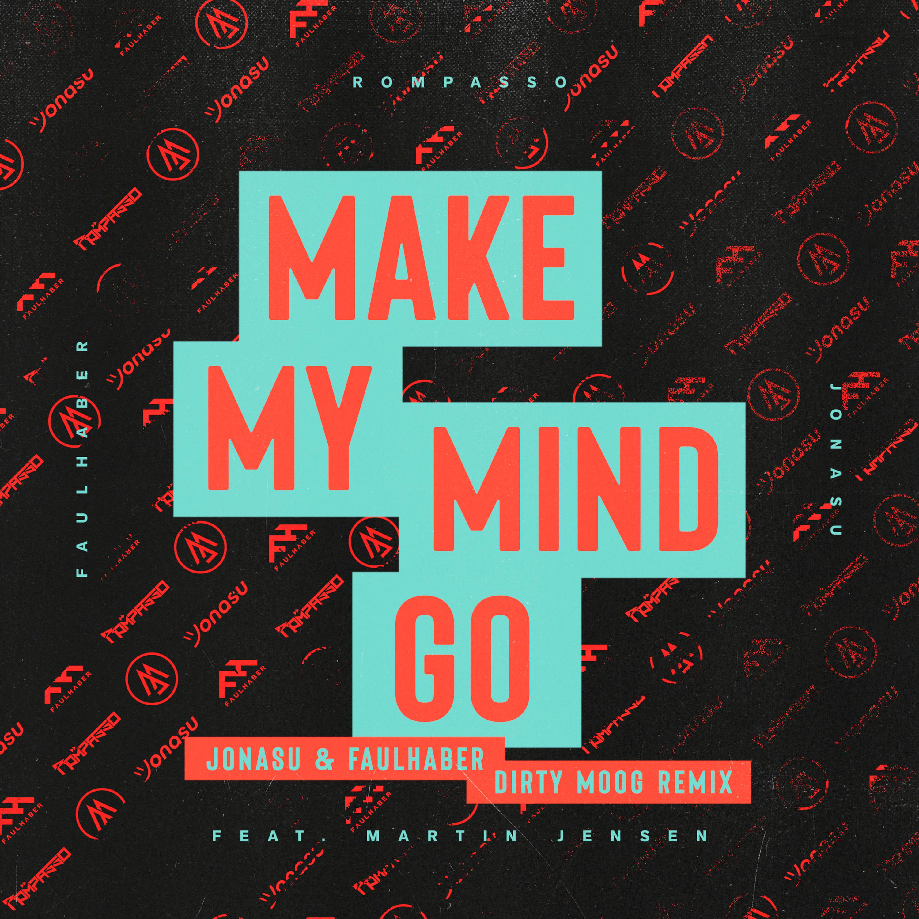 Постер альбома Make My Mind Go (Jonasu & FAULHABER Dirty Moog Remix)