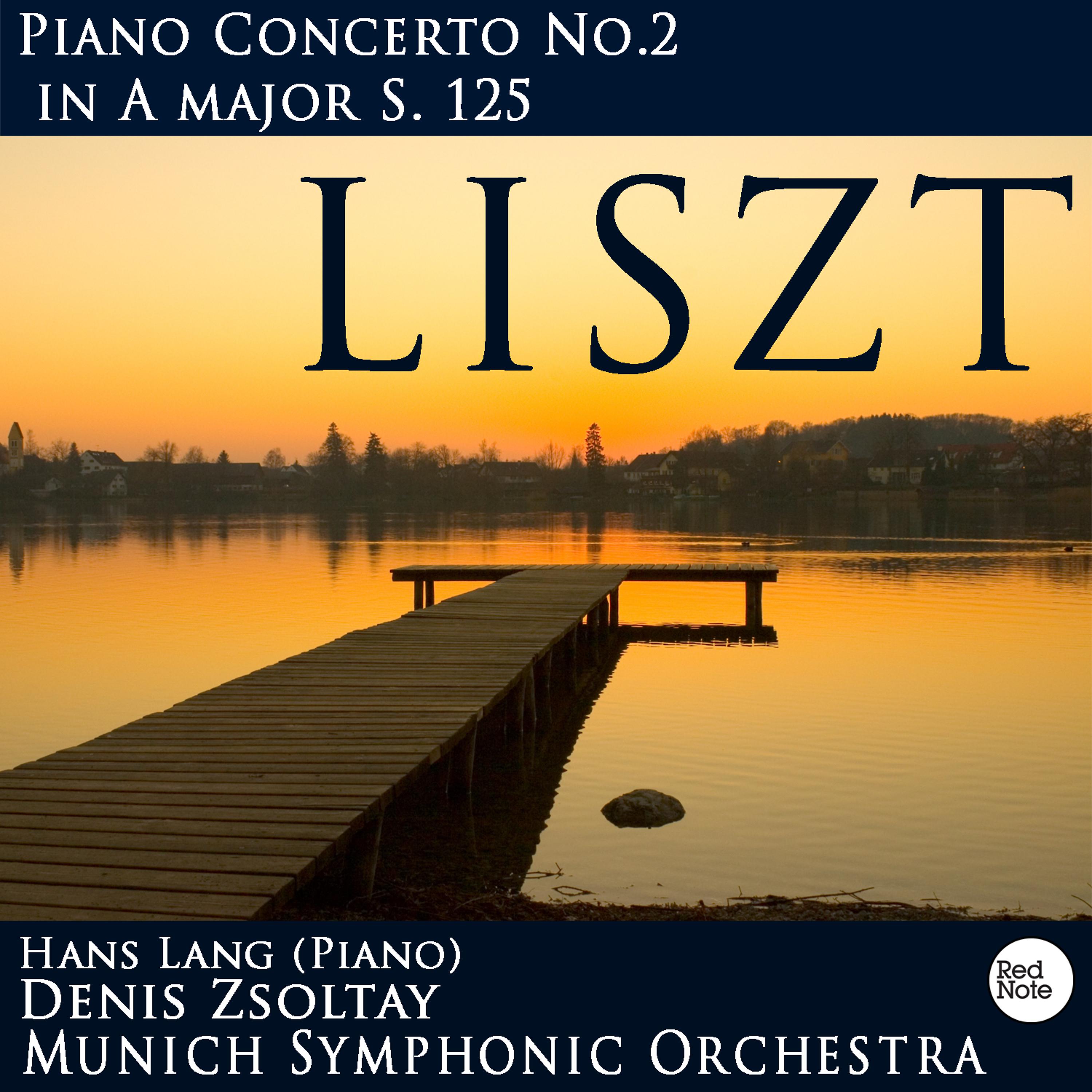 Постер альбома Liszt: Piano Concerto No.2 in A major S. 125